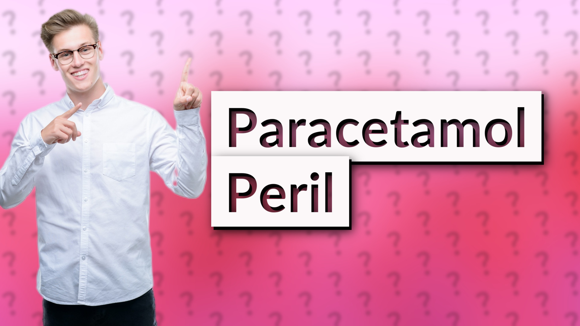Paracetamol Peril