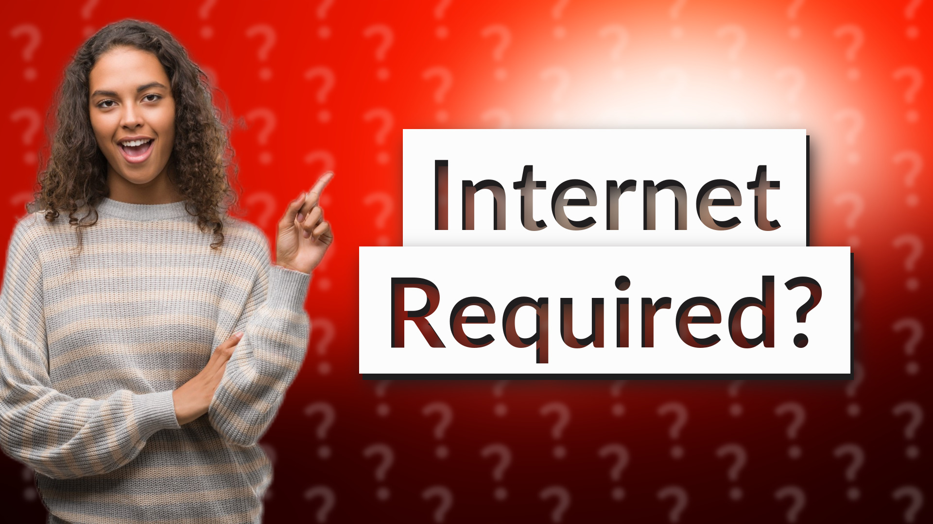 Internet Required?