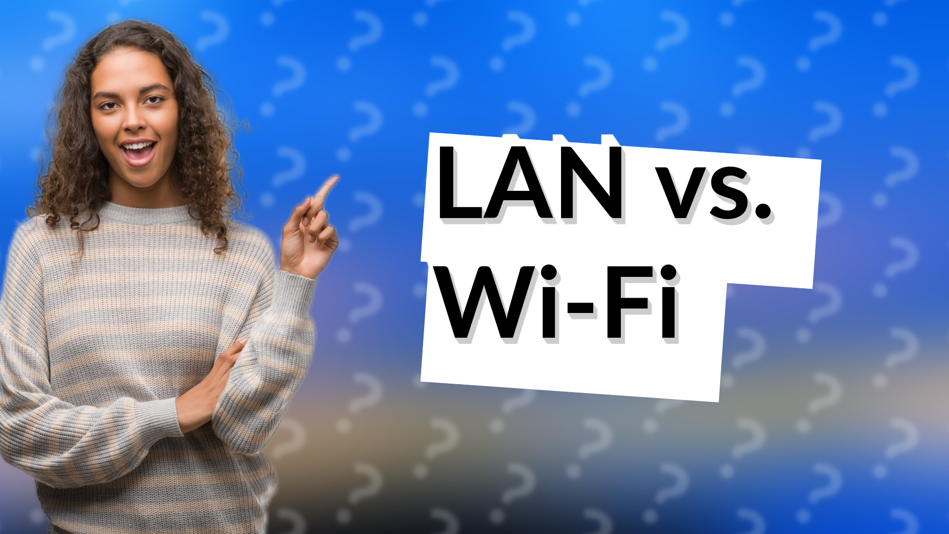 LAN vs. Wi-Fi