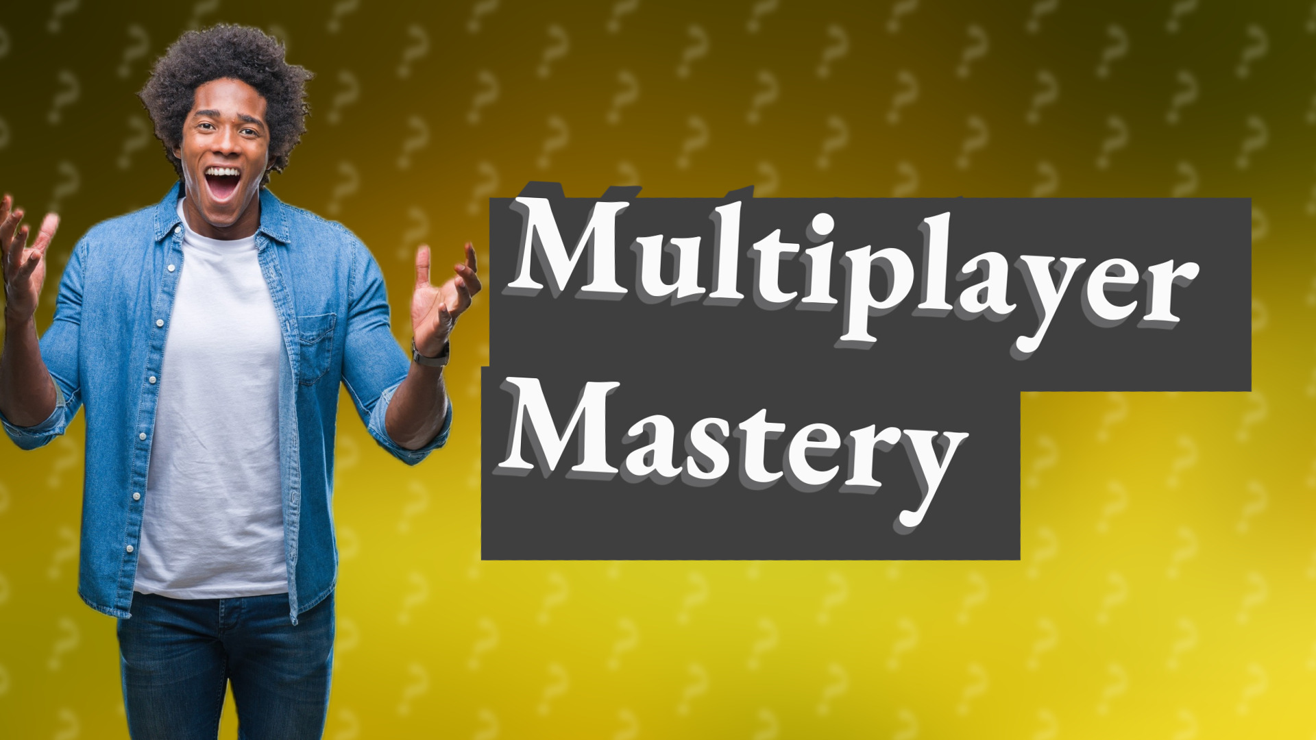 Multiplayer Mastery