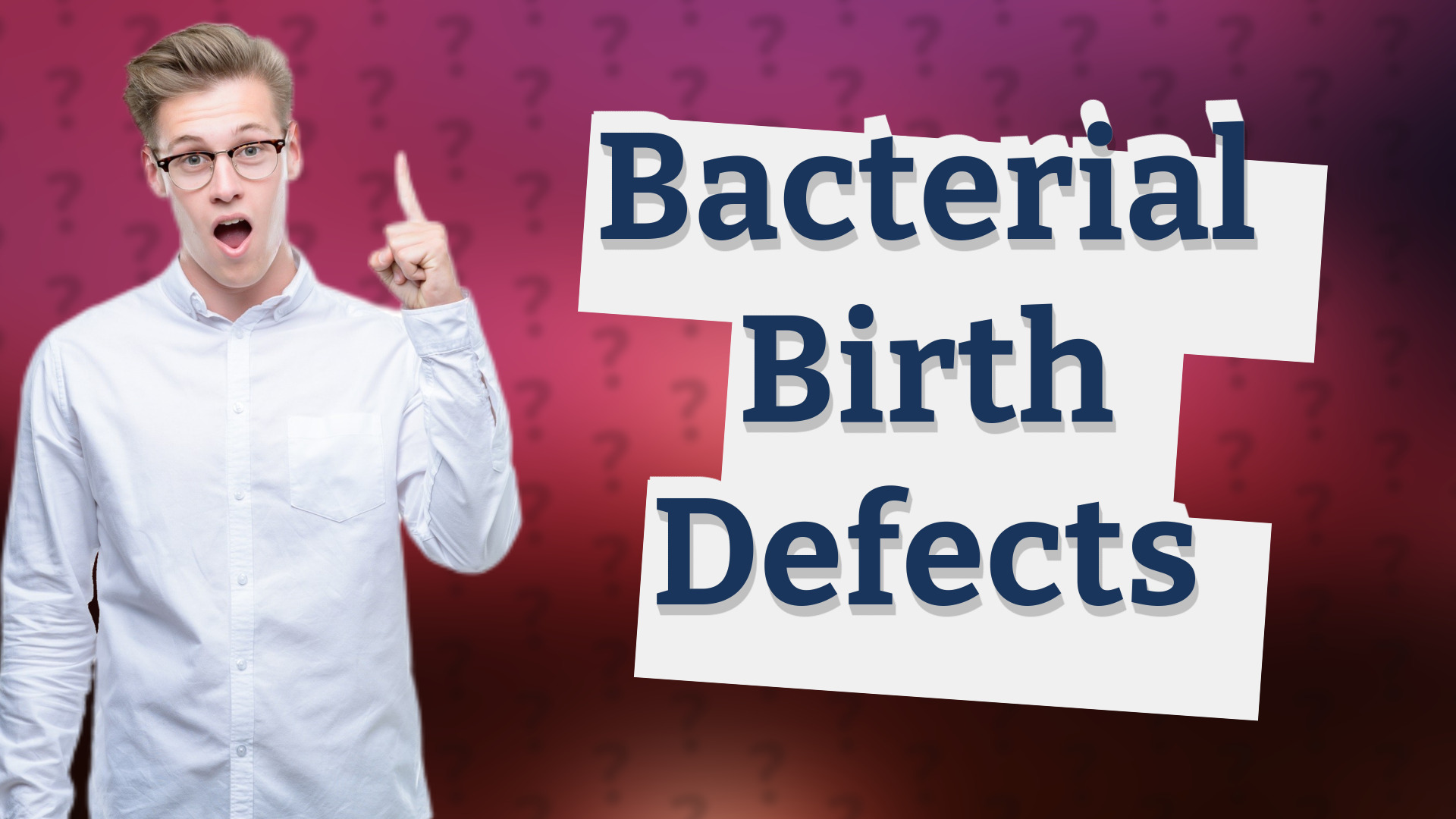 Bacterial Birth Defects