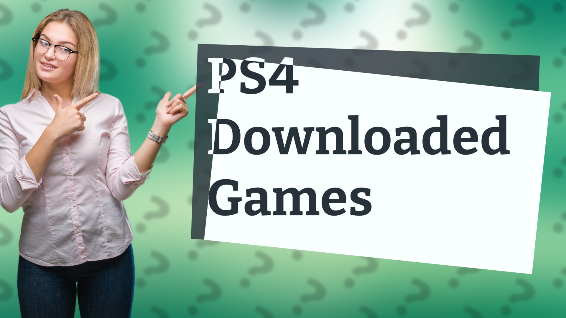 PS4 Downloaded Games