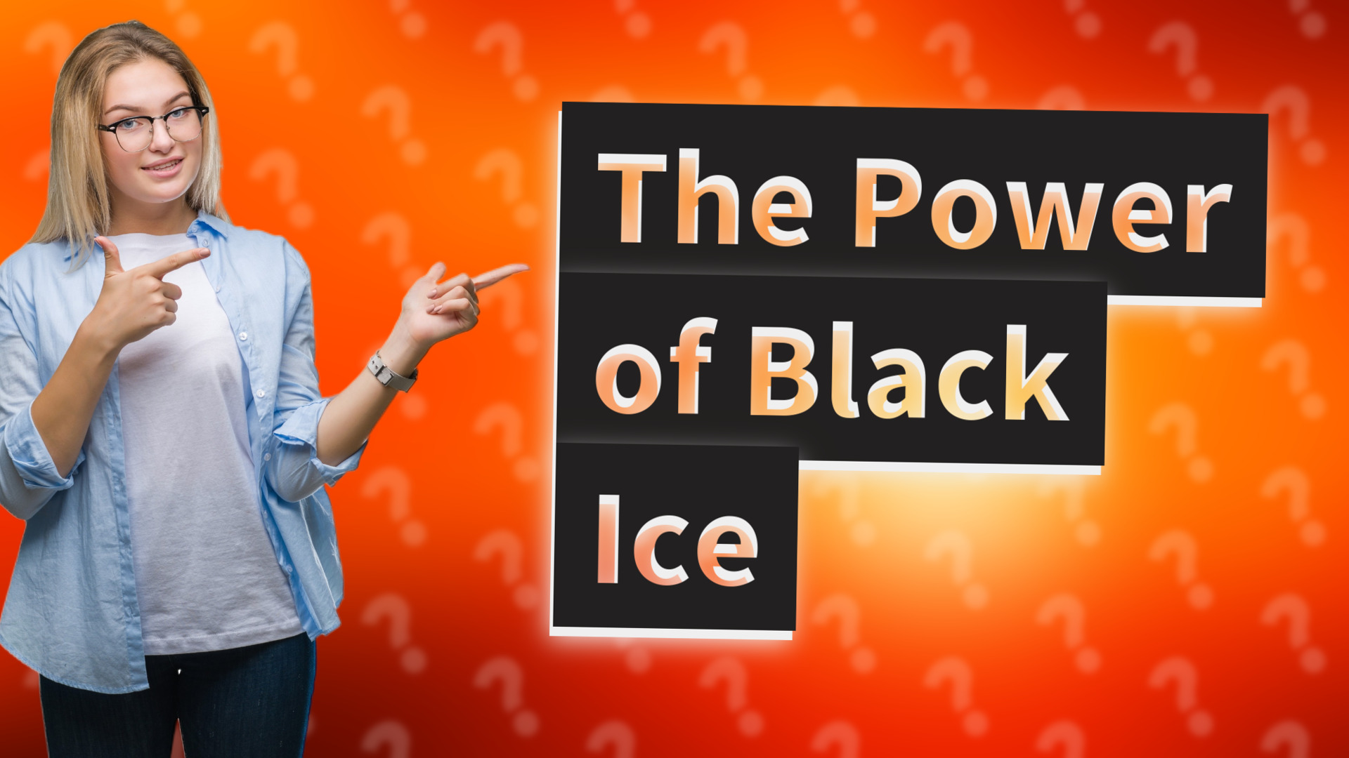 The Power of Black Ice