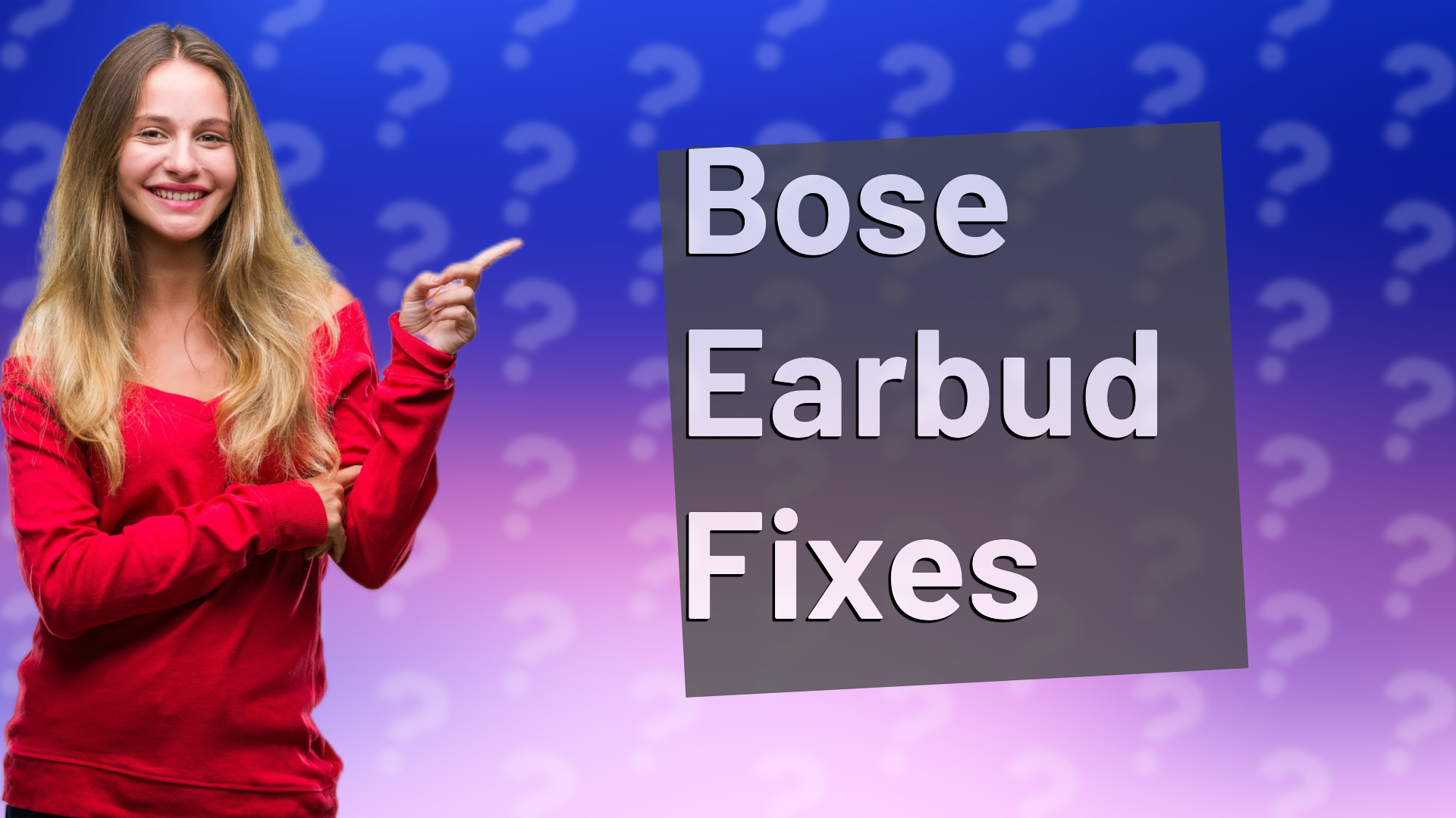 Bose Earbud Fixes