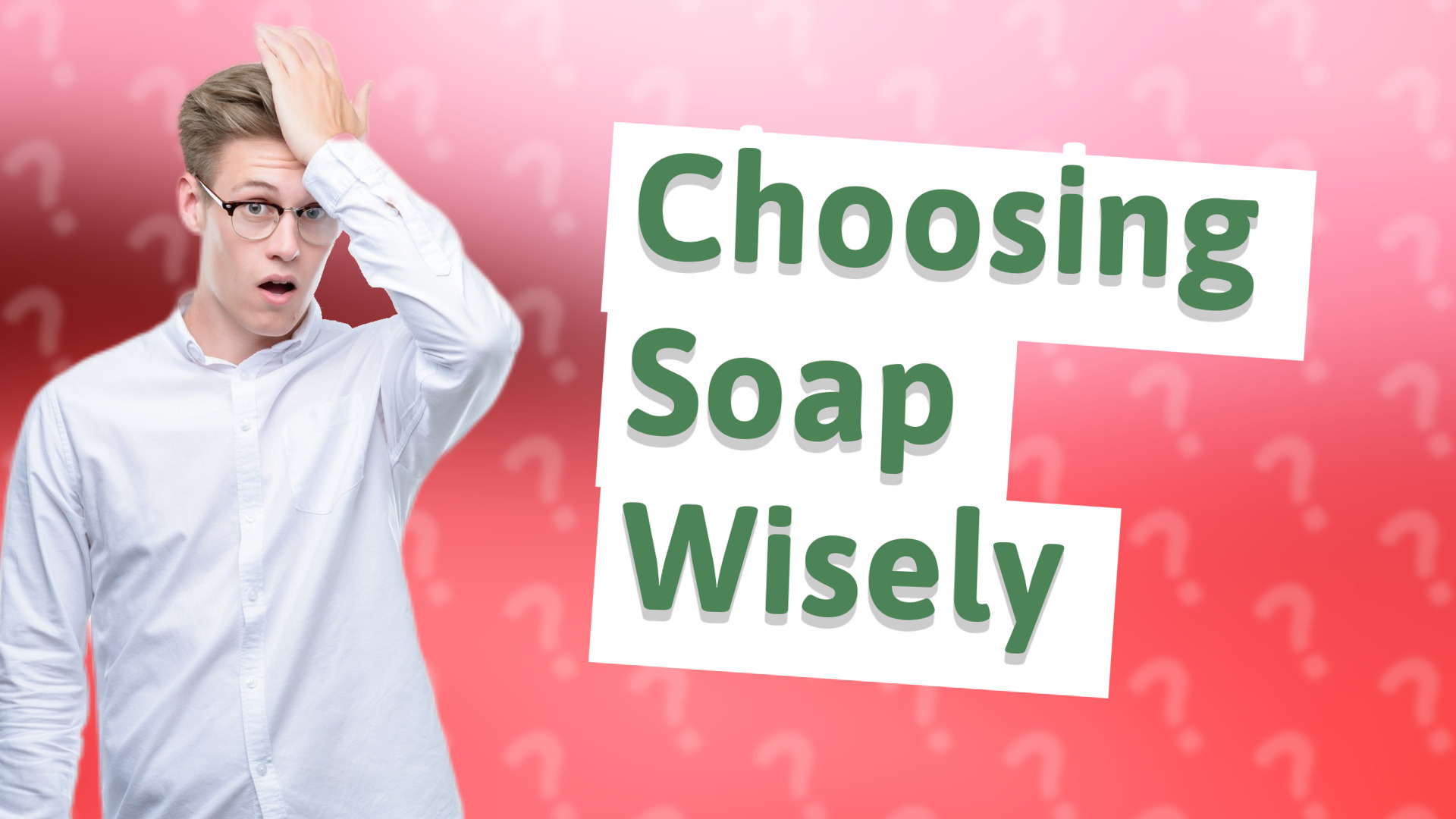 Choosing Soap Wisely