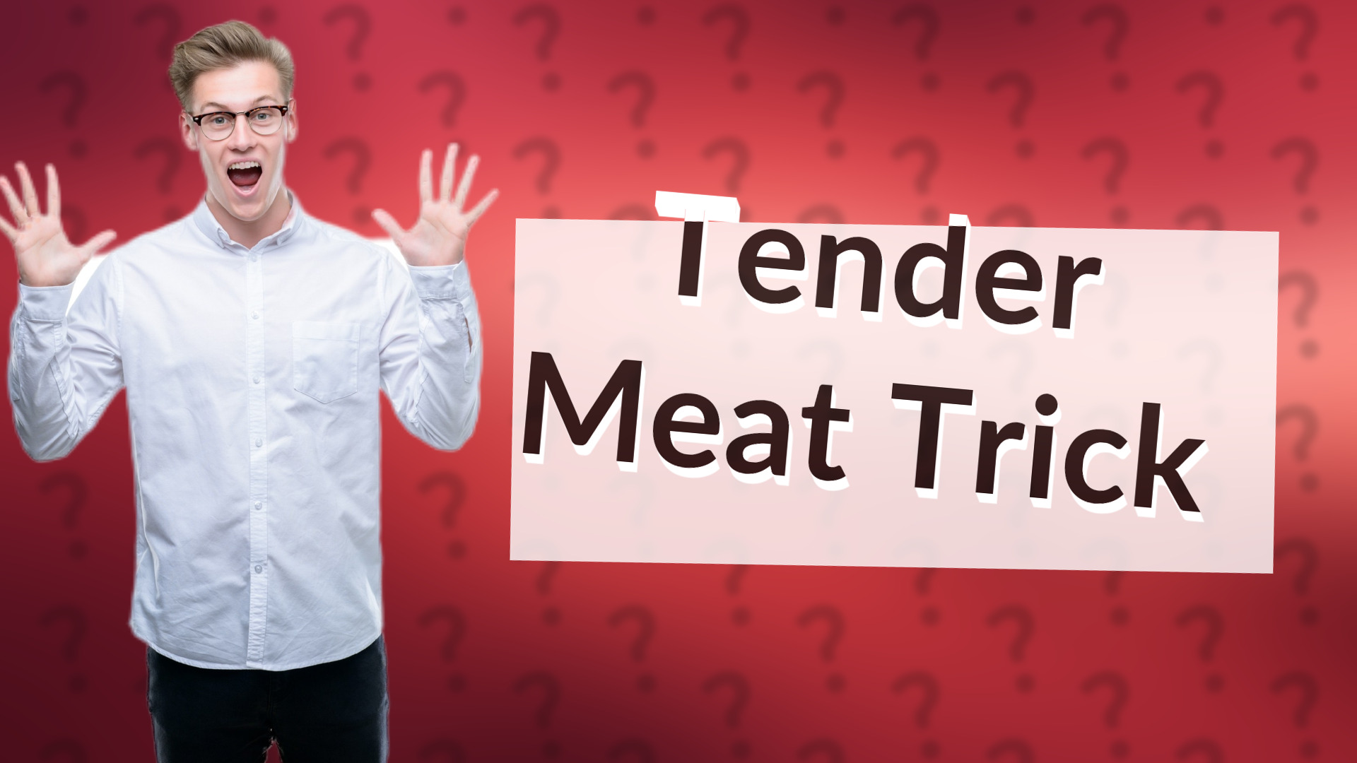 Tender Meat Trick
