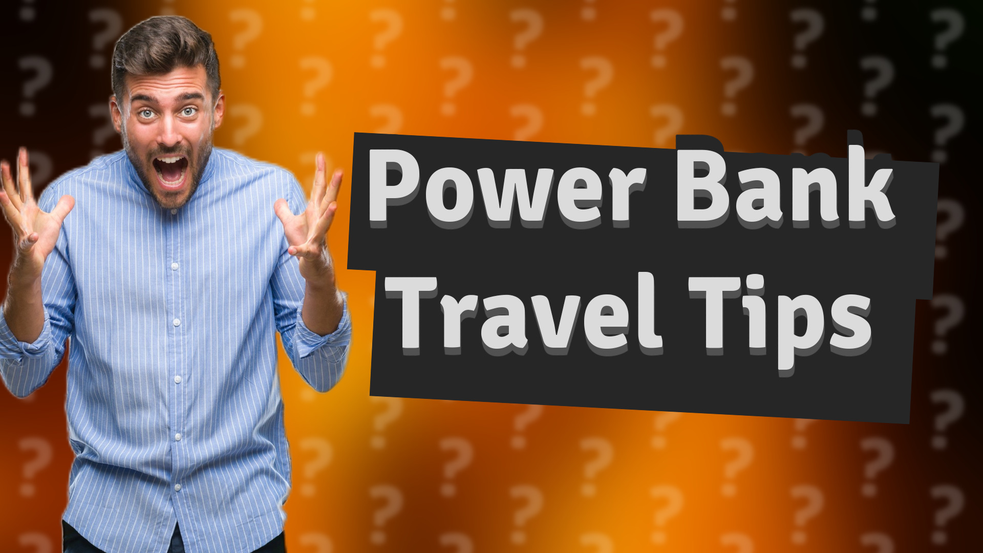 Power Bank Travel Tips