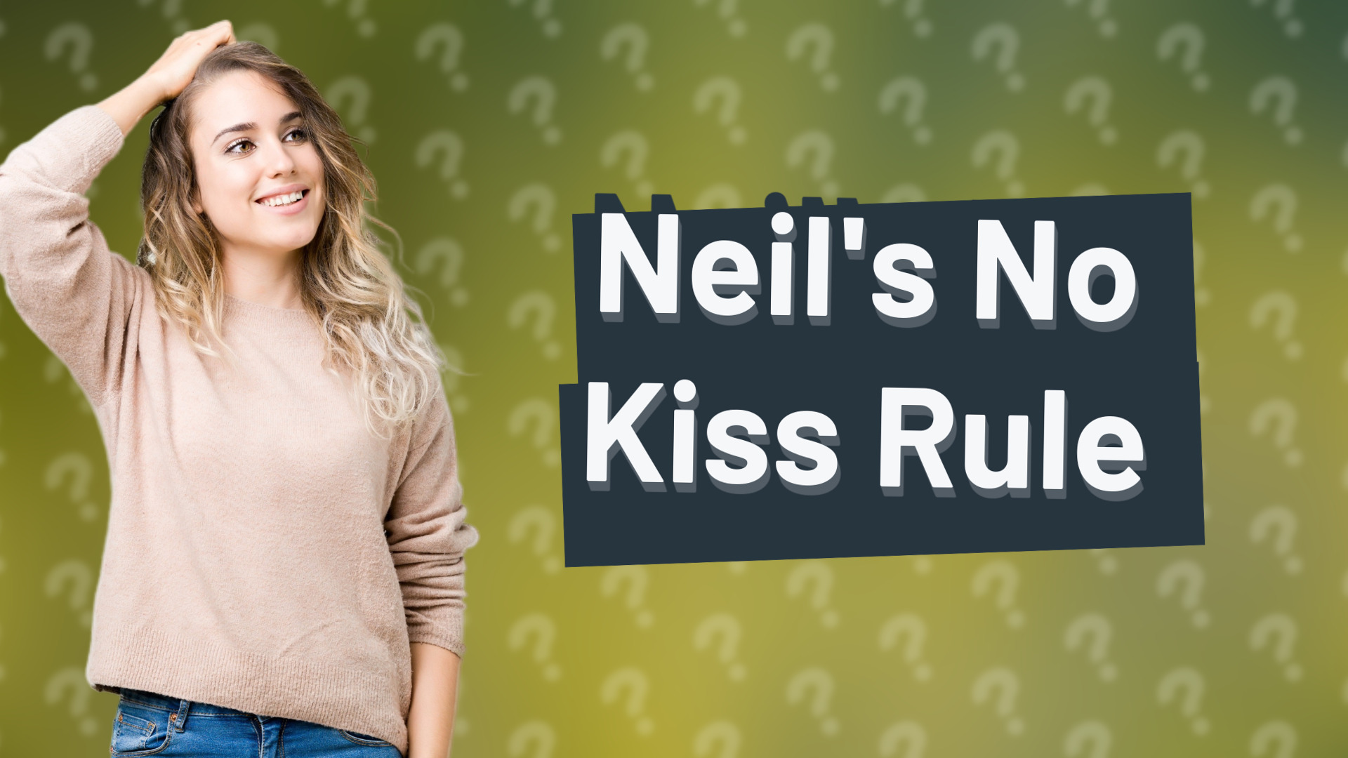 Neil's No Kiss Rule