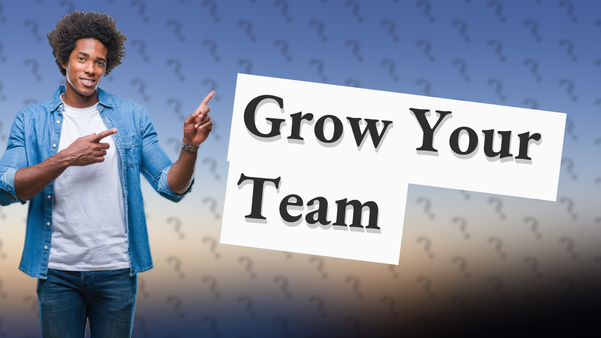 Grow Your Team