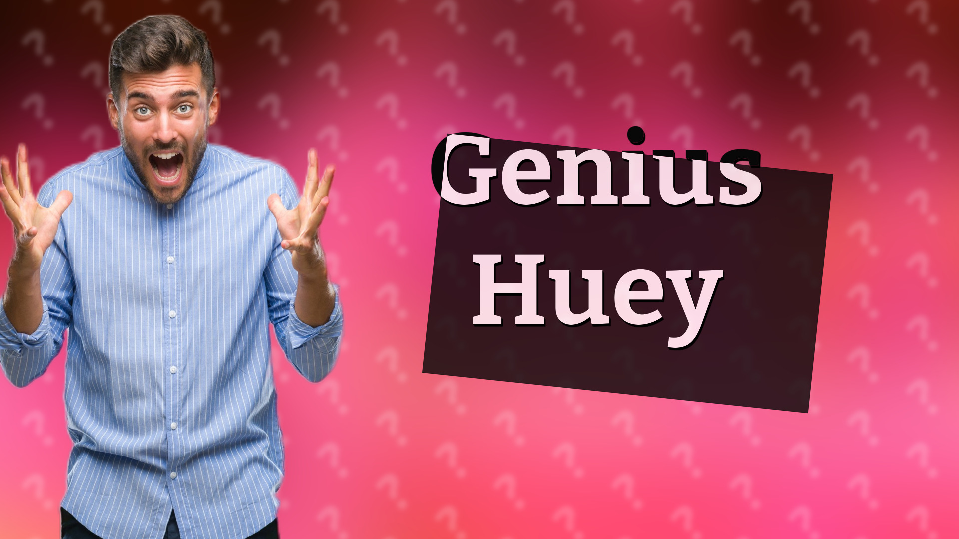 Genius Huey