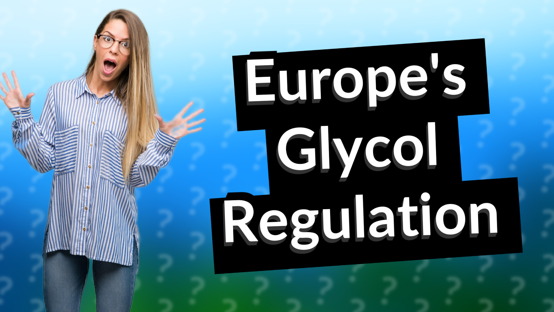 Europe's Glycol Regulation