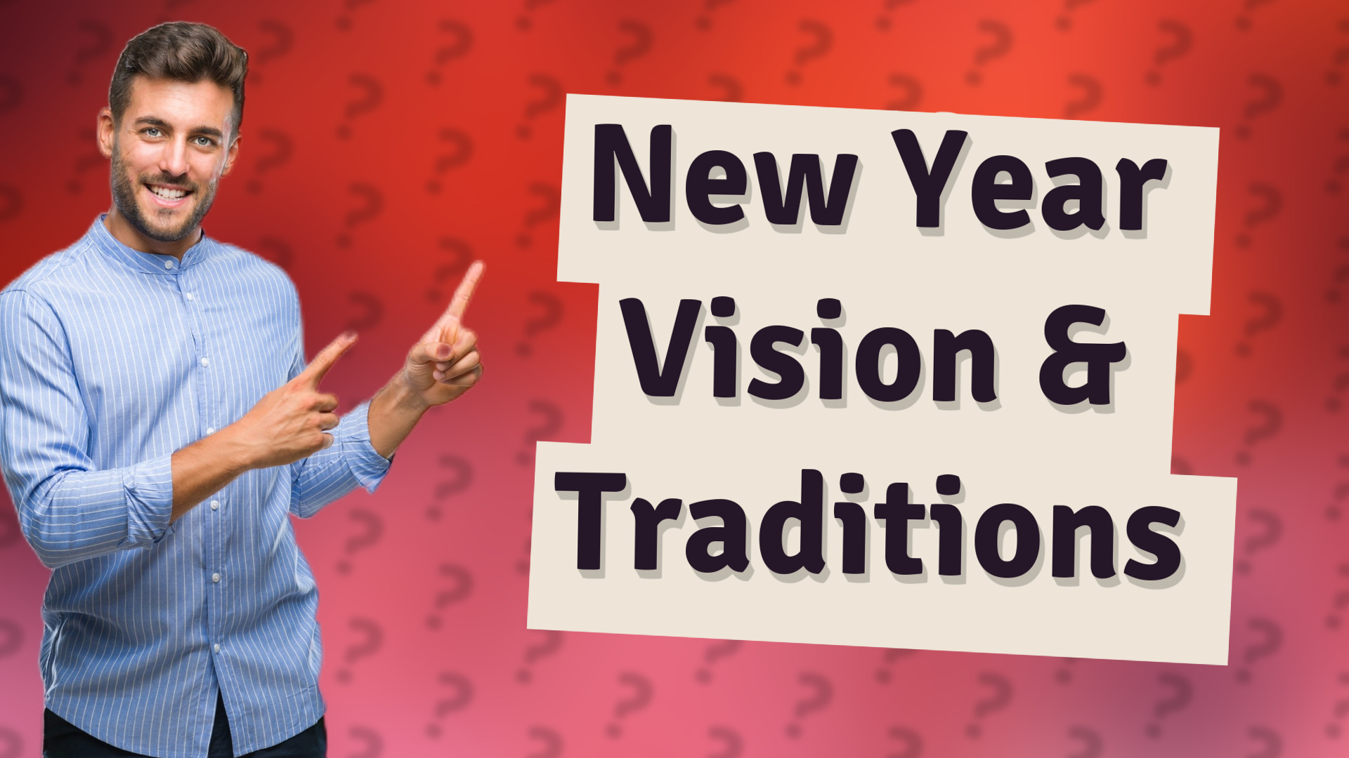 New Year Vision & Traditions