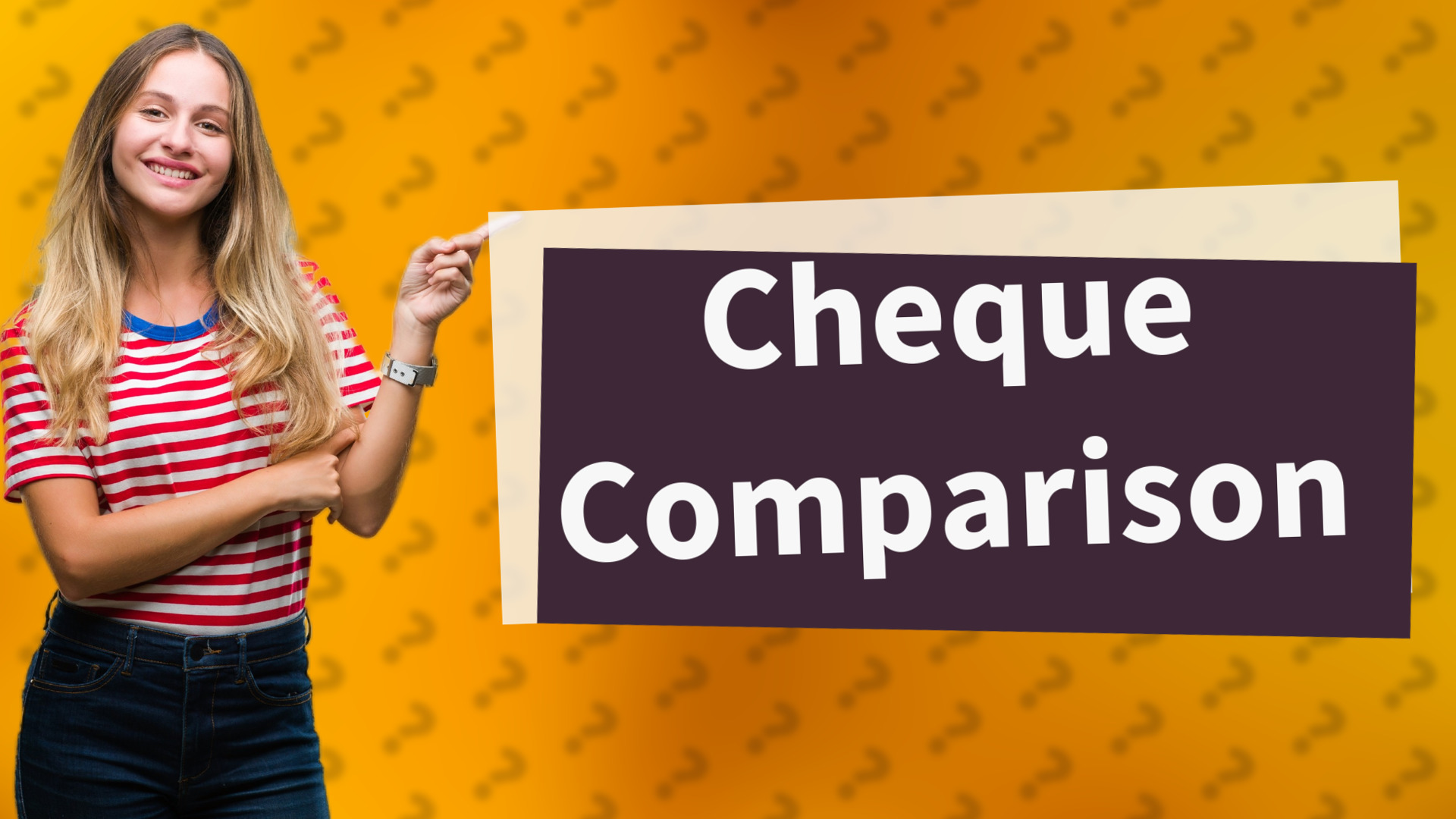 Cheque Comparison