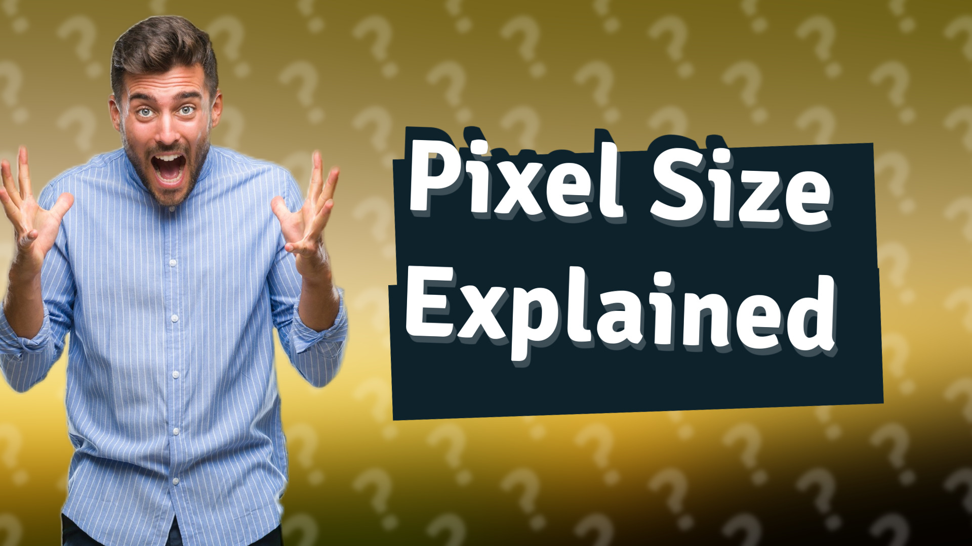 Pixel Size Explained