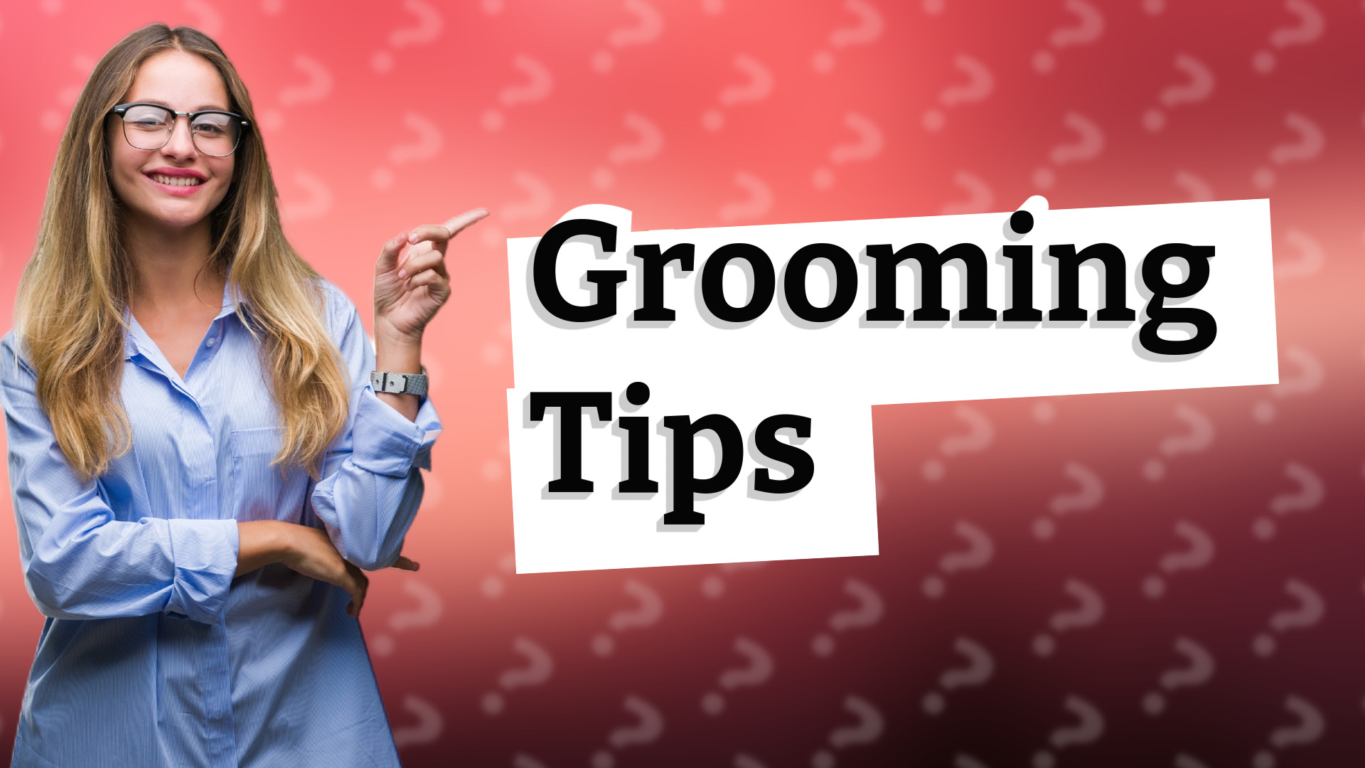 Grooming Tips