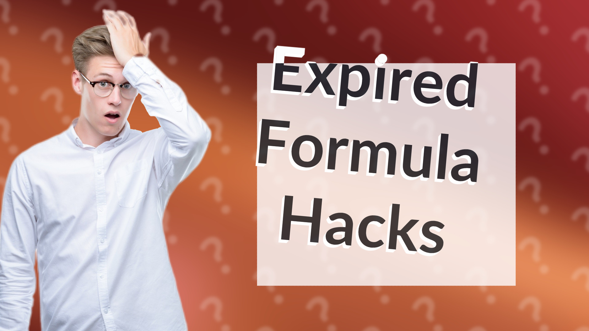 Expired Formula Hacks