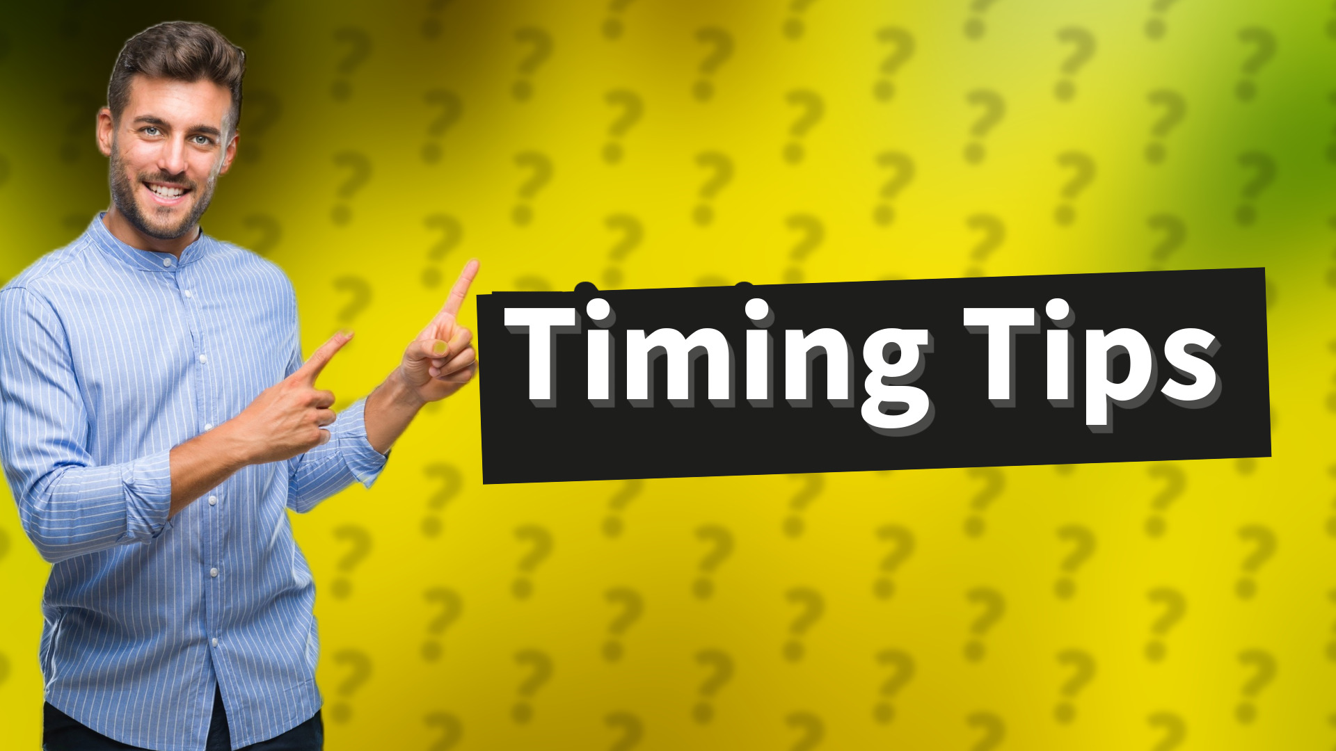 Timing Tips