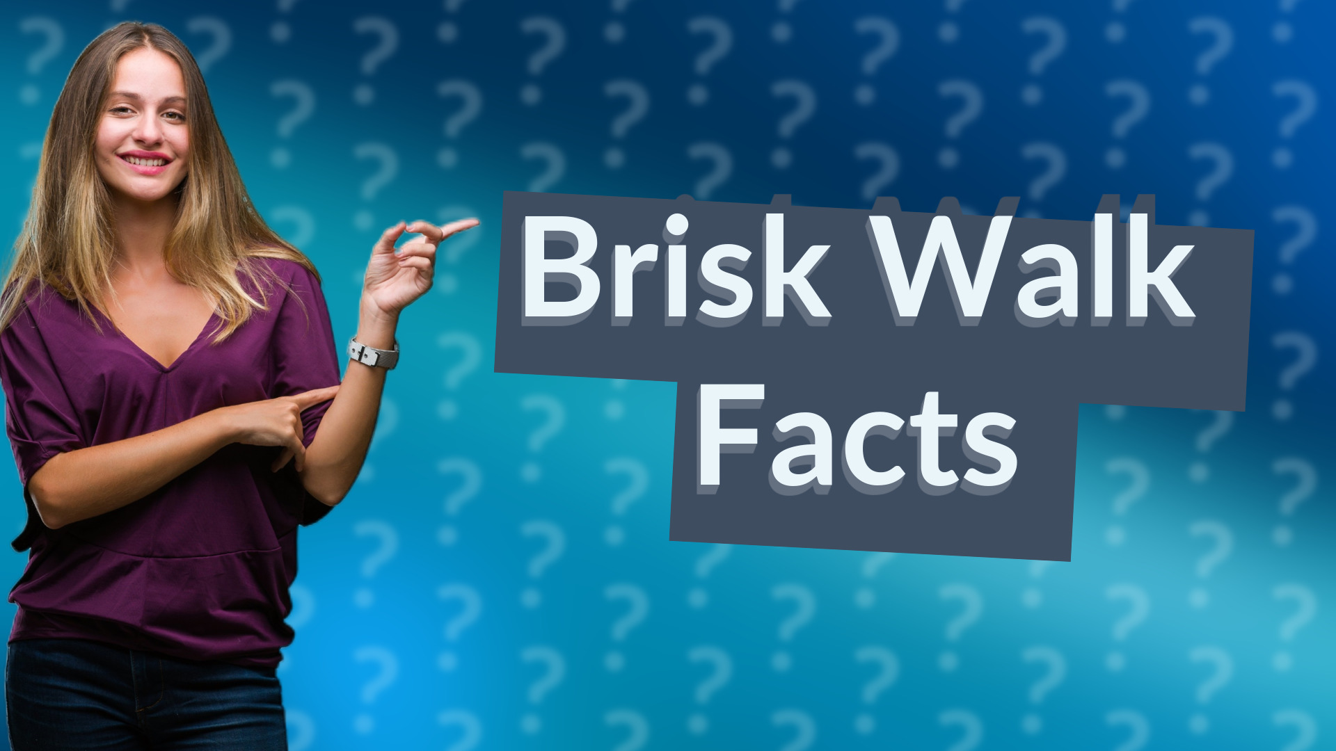 Brisk Walk Facts