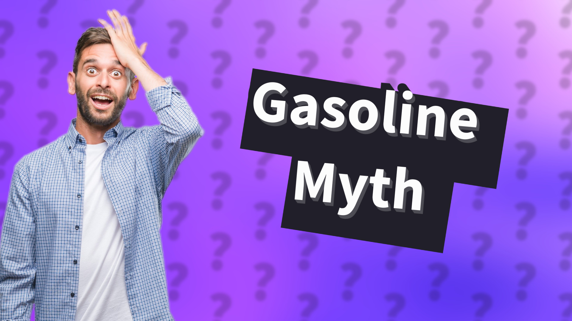 Gasoline Myth