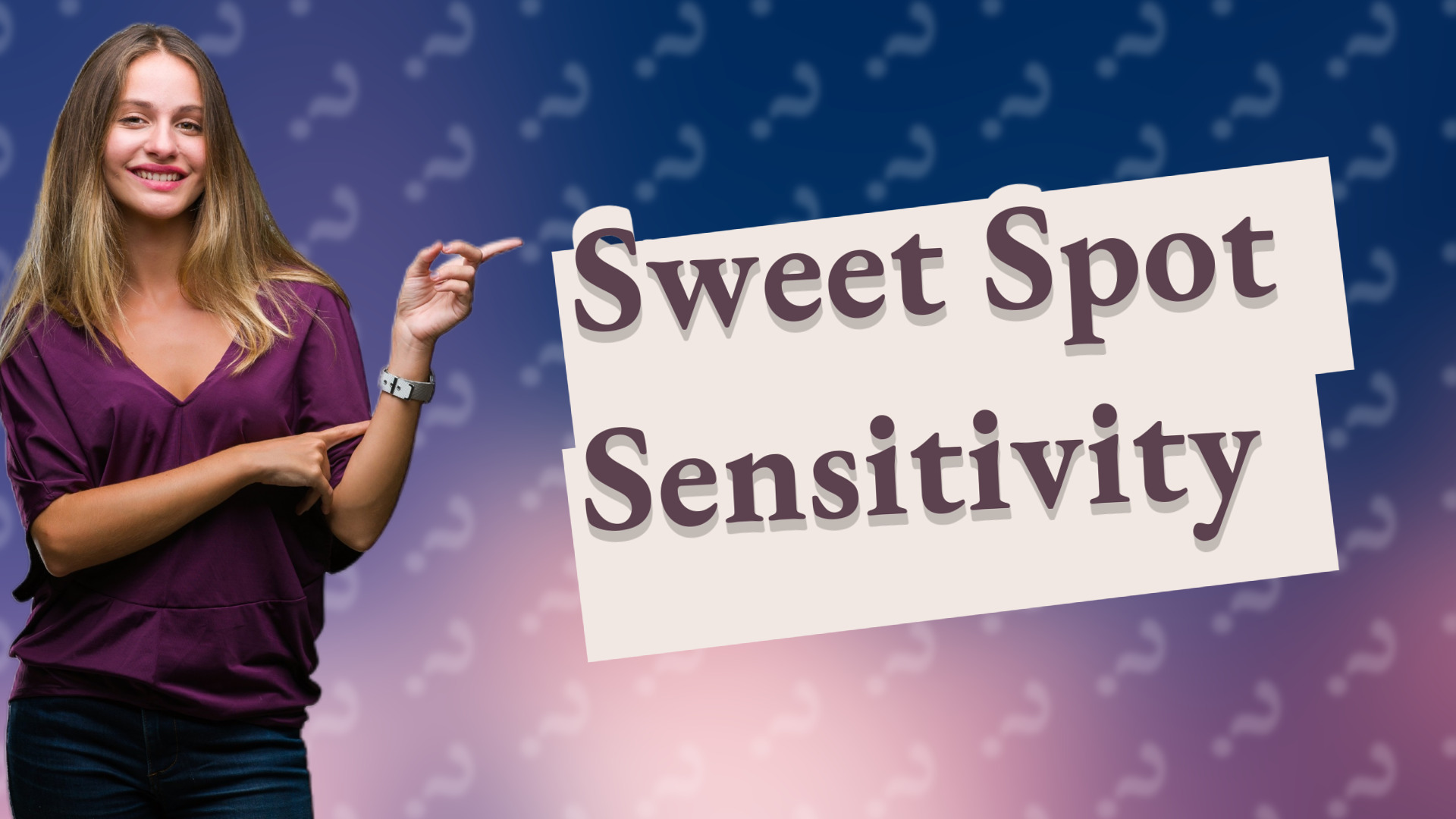 Sweet Spot Sensitivity