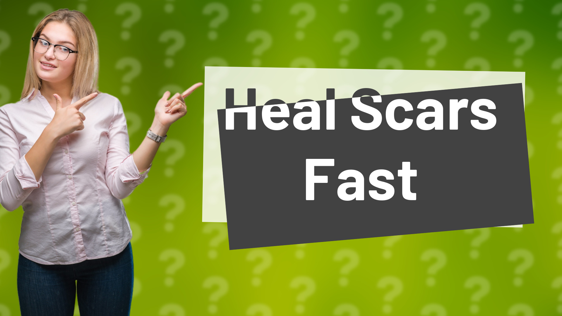 Heal Scars Fast