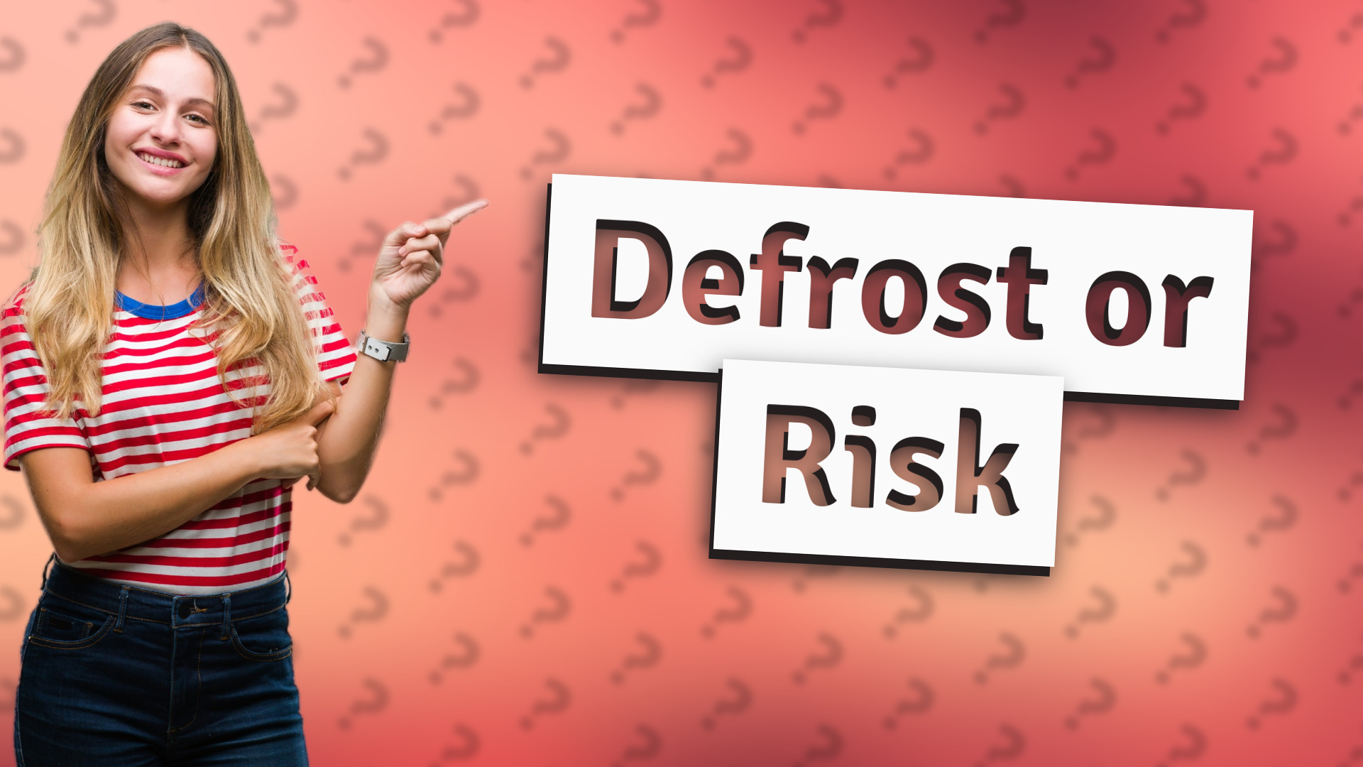 Defrost or Risk
