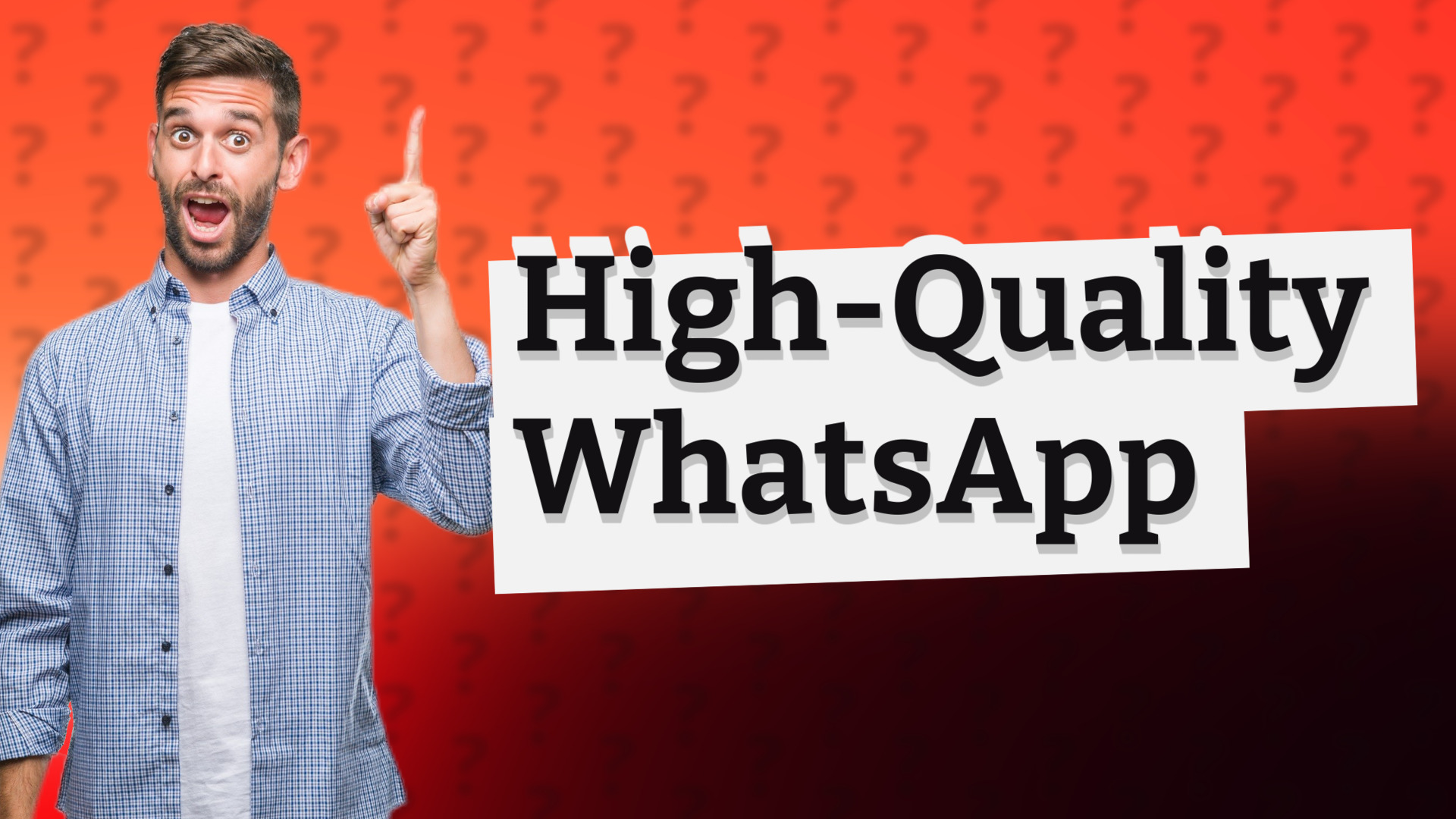 High-Quality WhatsApp