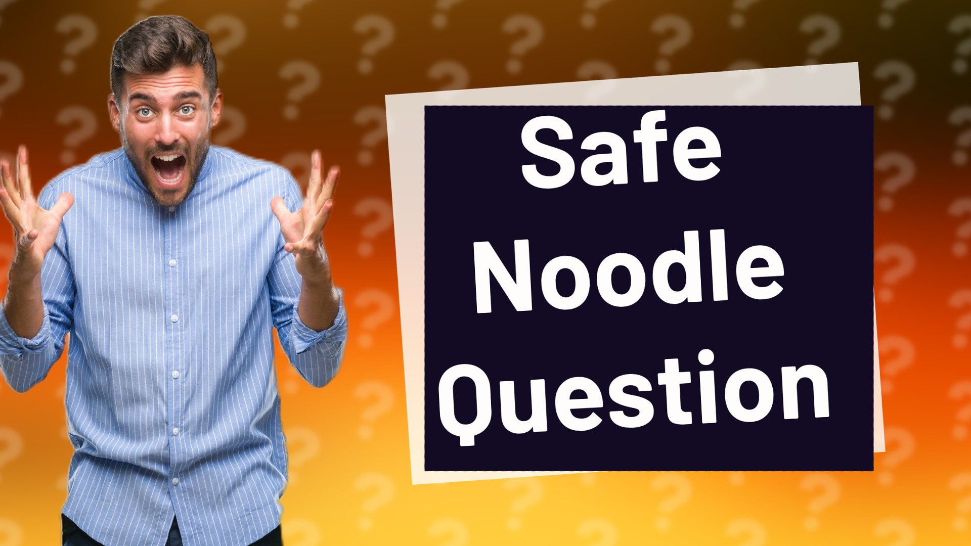 Safe Noodle Question