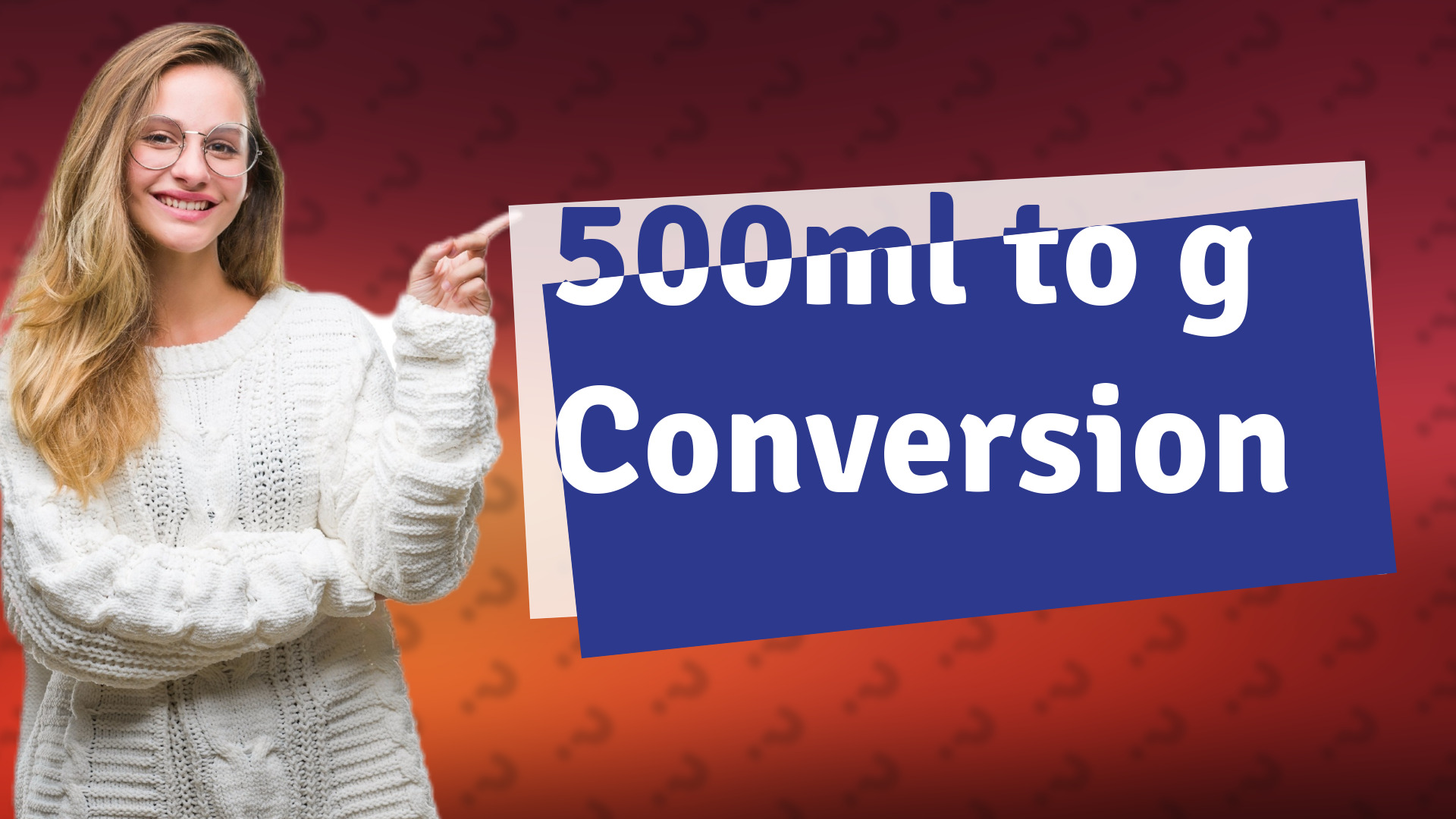 500ml to g Conversion