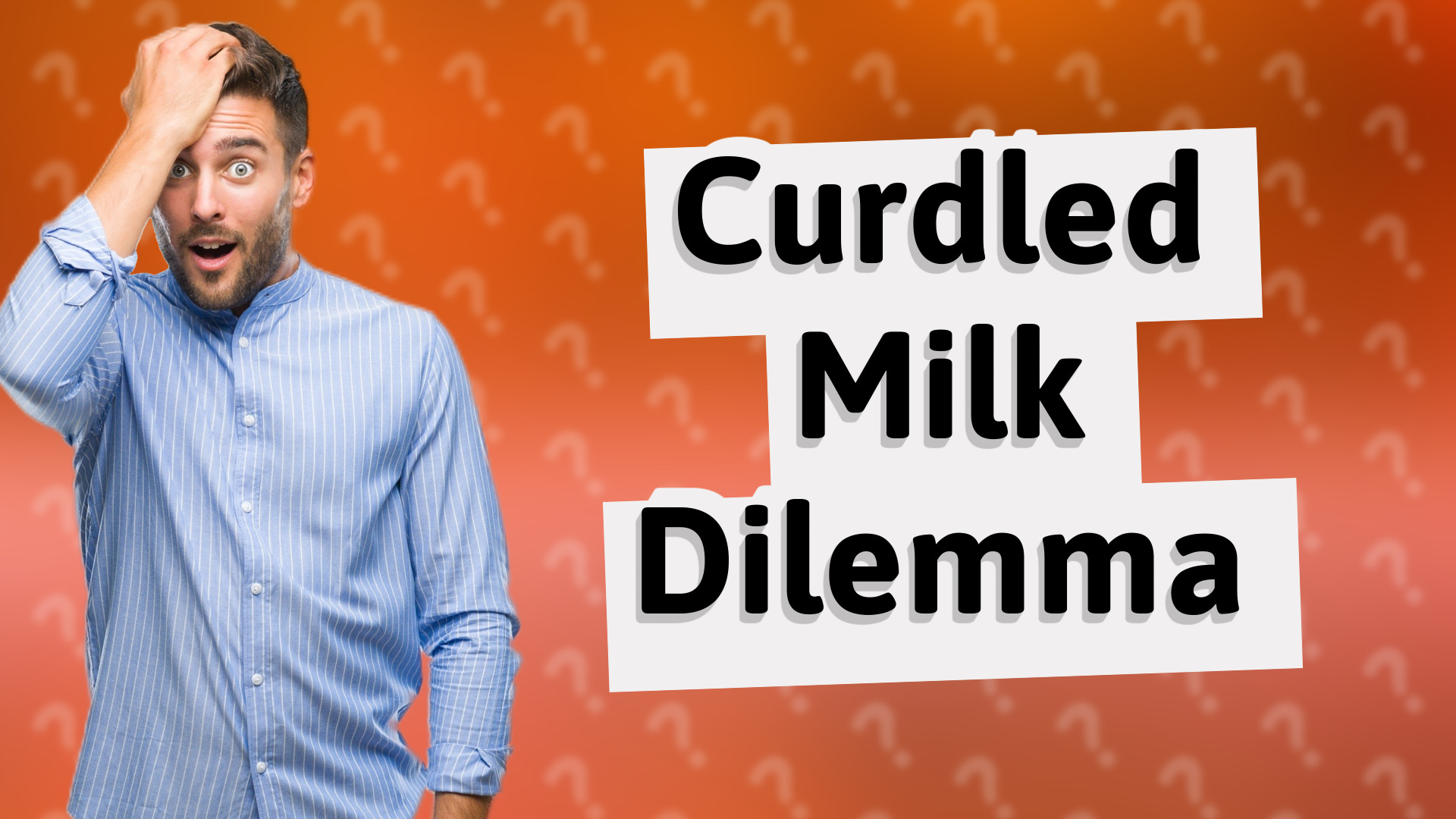 Curdled Milk Dilemma
