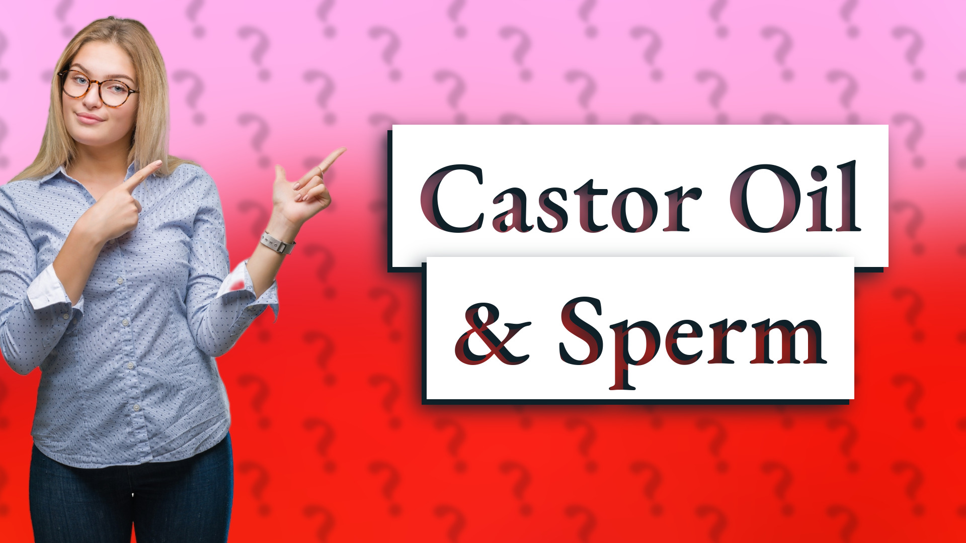 Castor Oil & Sperm