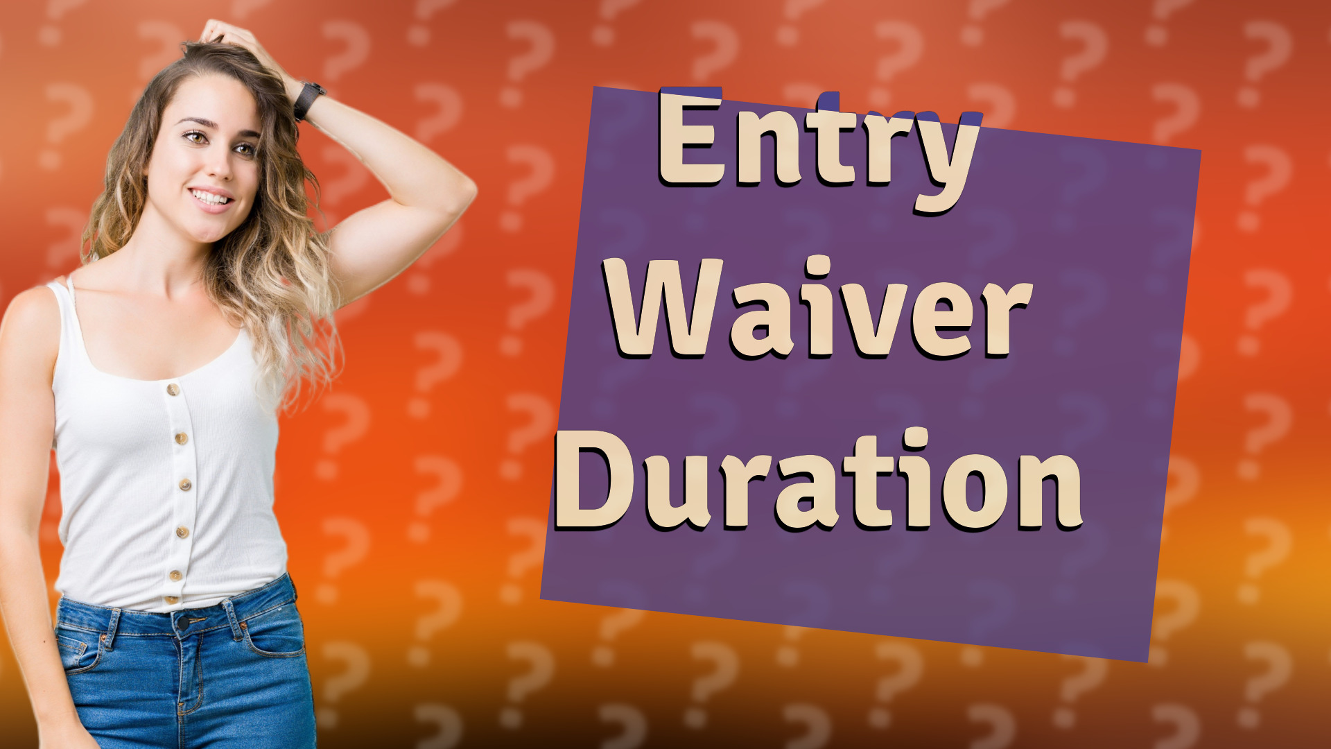 Entry Waiver Duration