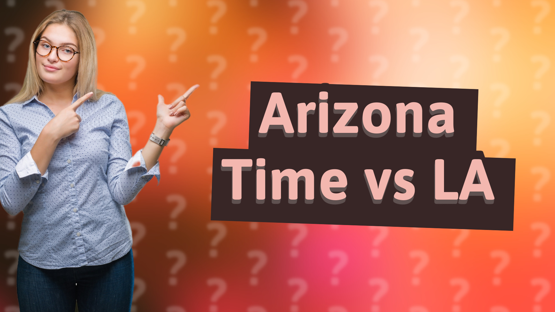 Arizona Time vs LA