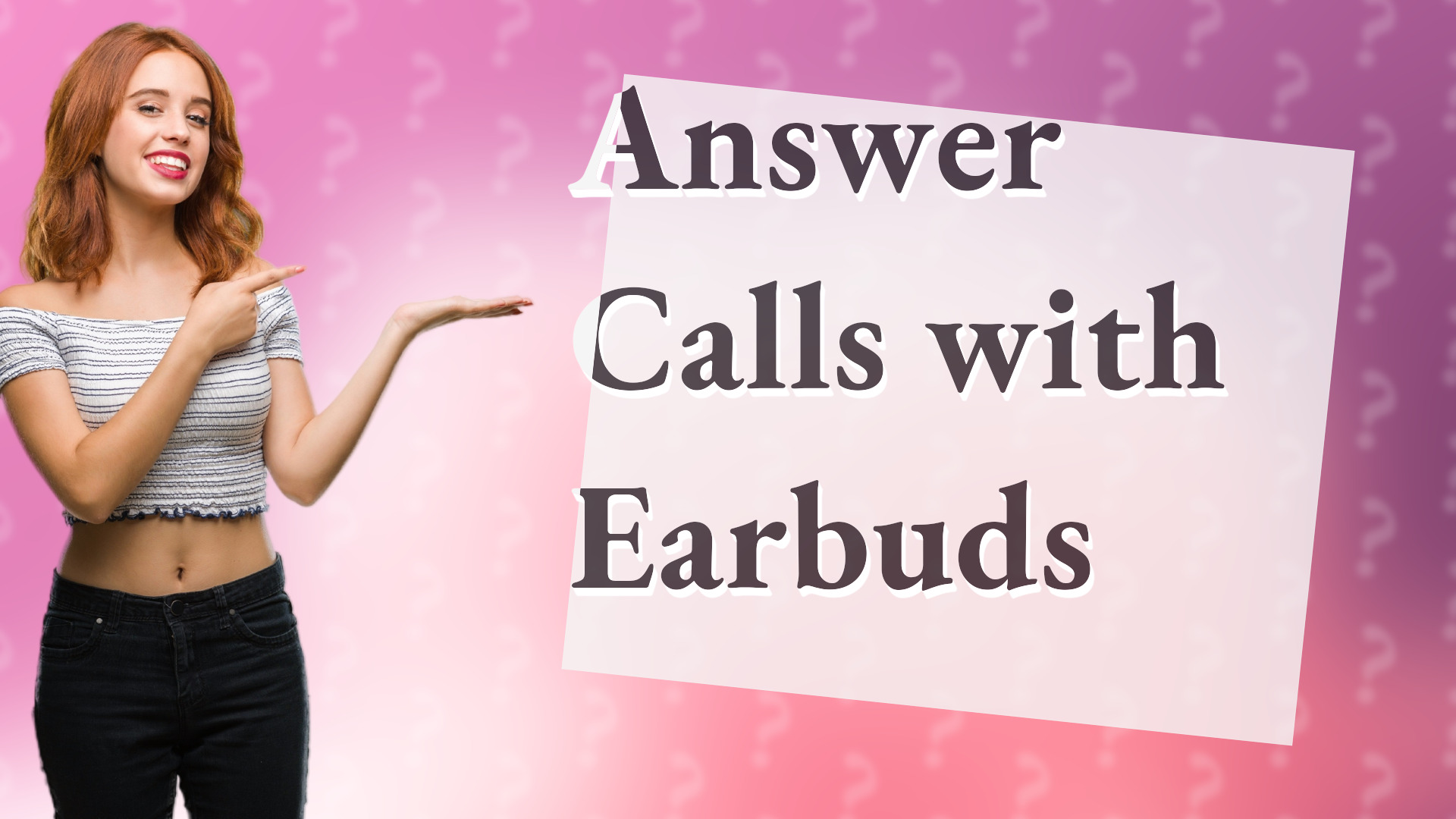 Answer Calls with Earbuds