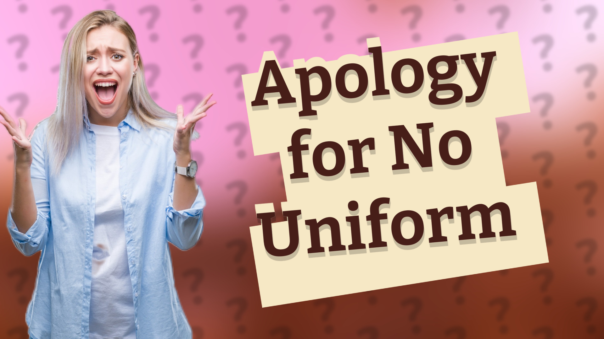 Apology for No Uniform