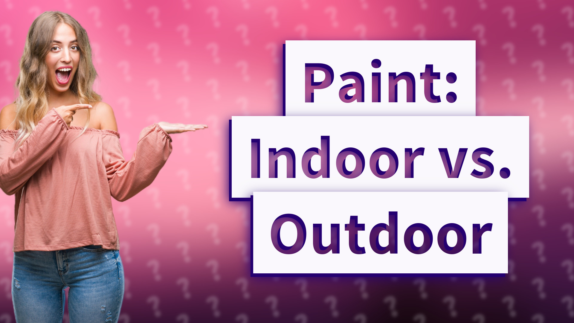 Paint: Indoor vs. Outdoor