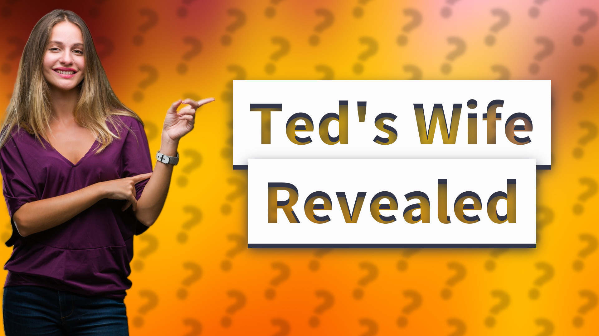 Ted's Wife Revealed