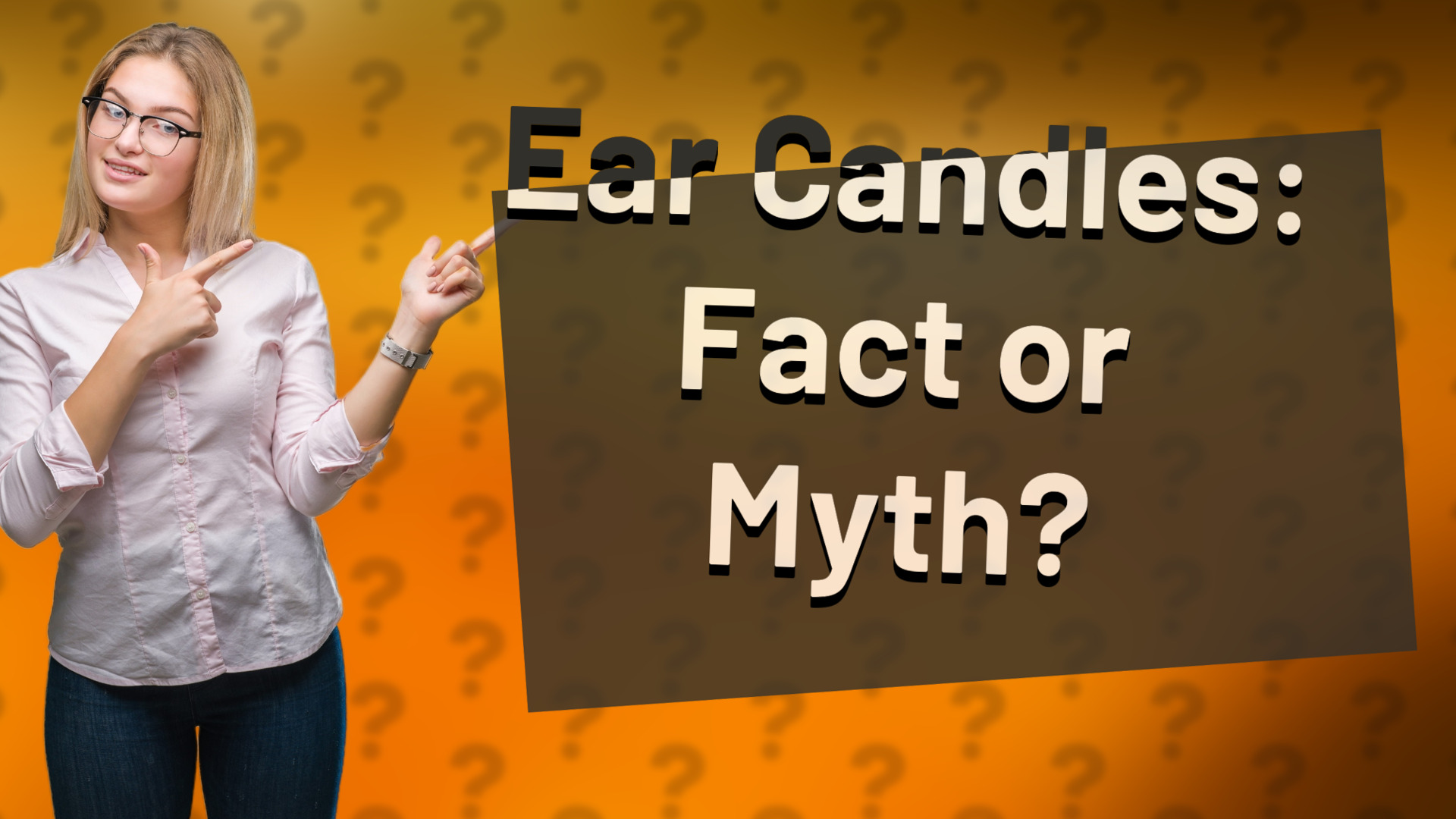 Ear Candles: Fact or Myth?