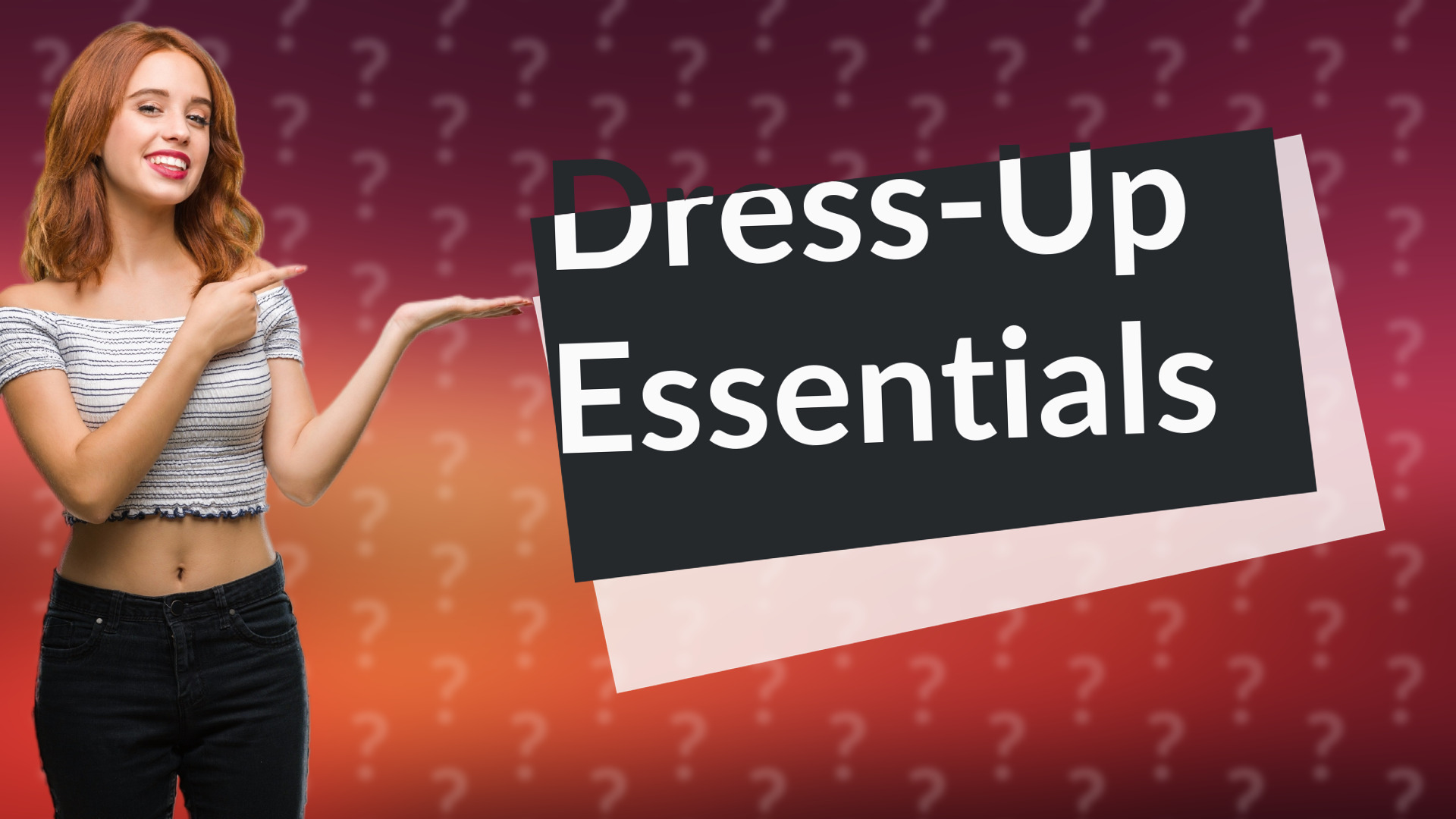 Dress-Up Essentials
