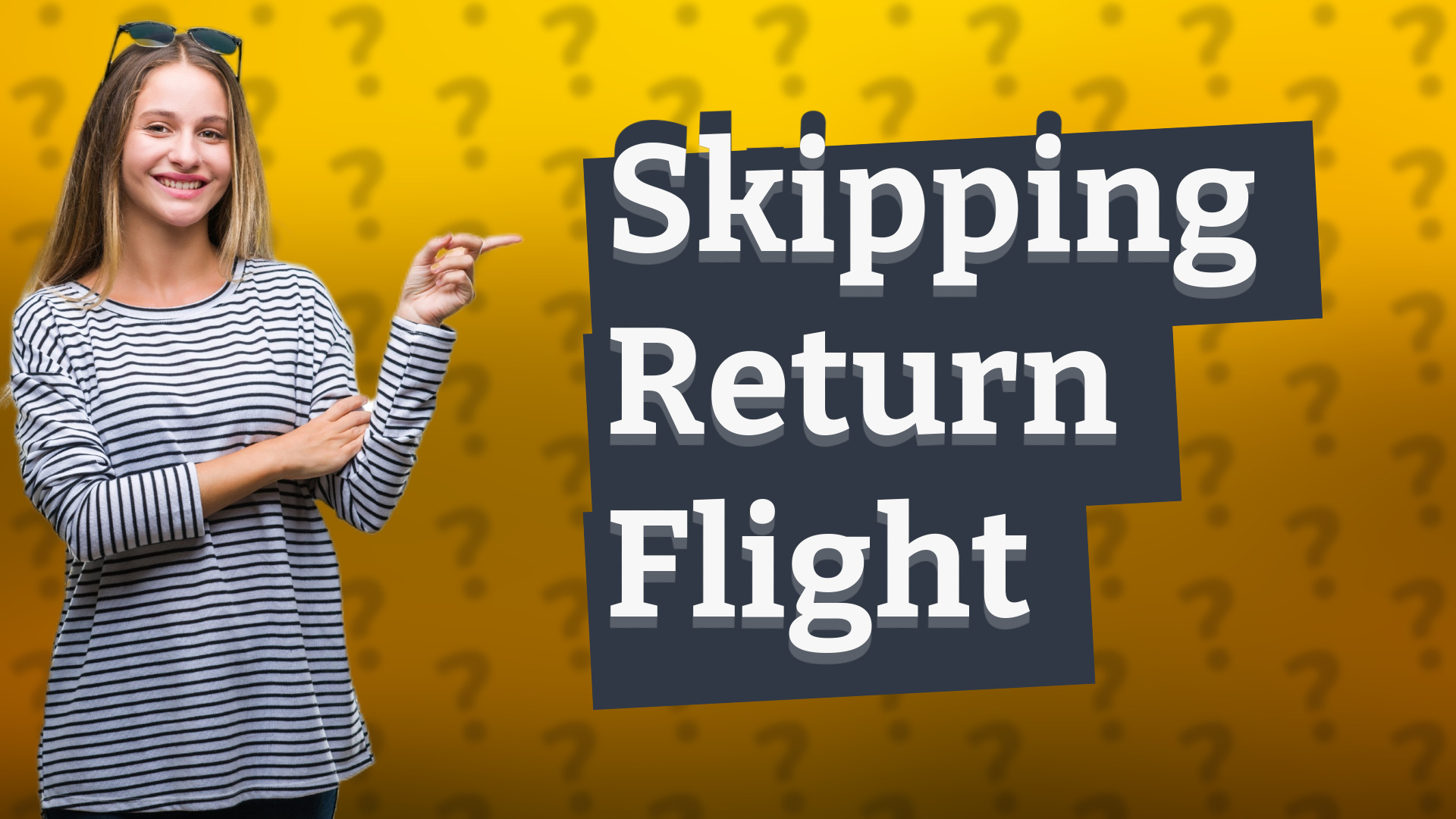 Skipping Return Flight