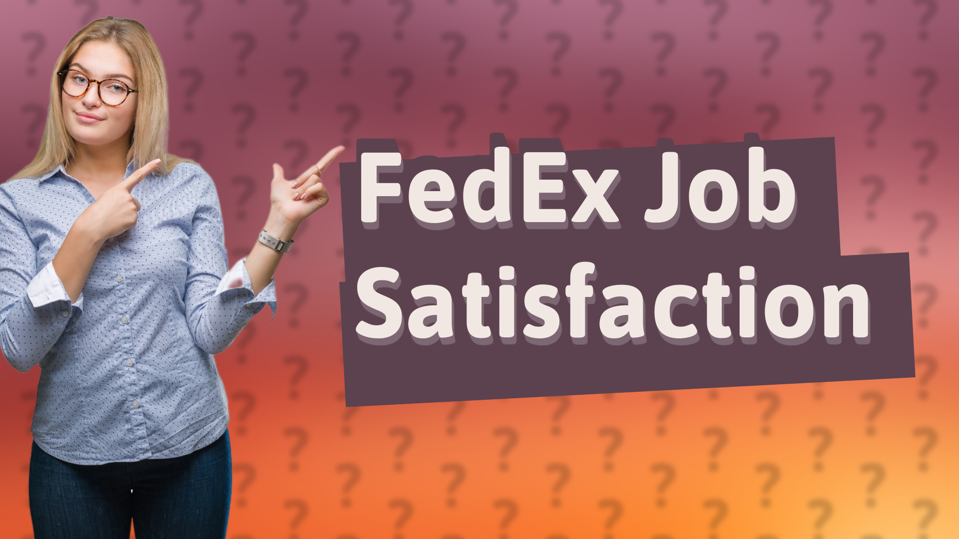 FedEx Job Satisfaction