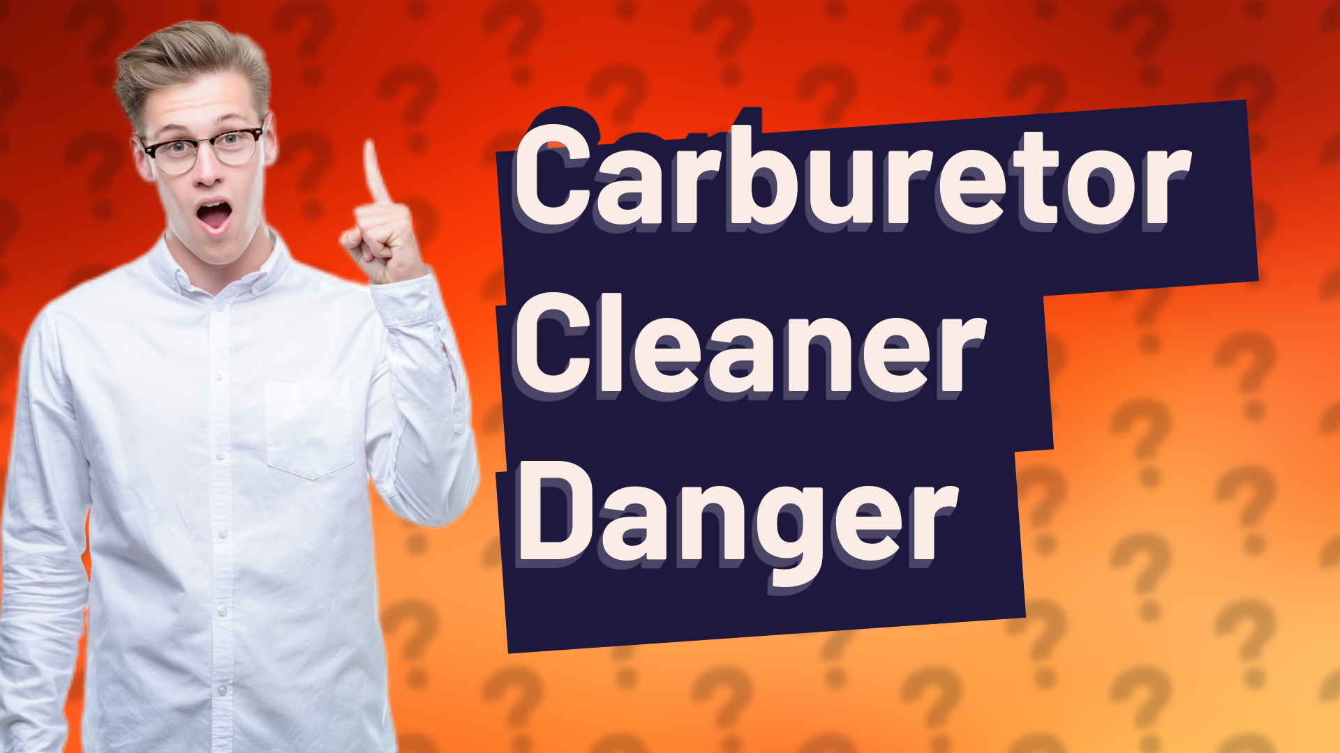 Carburetor Cleaner Danger