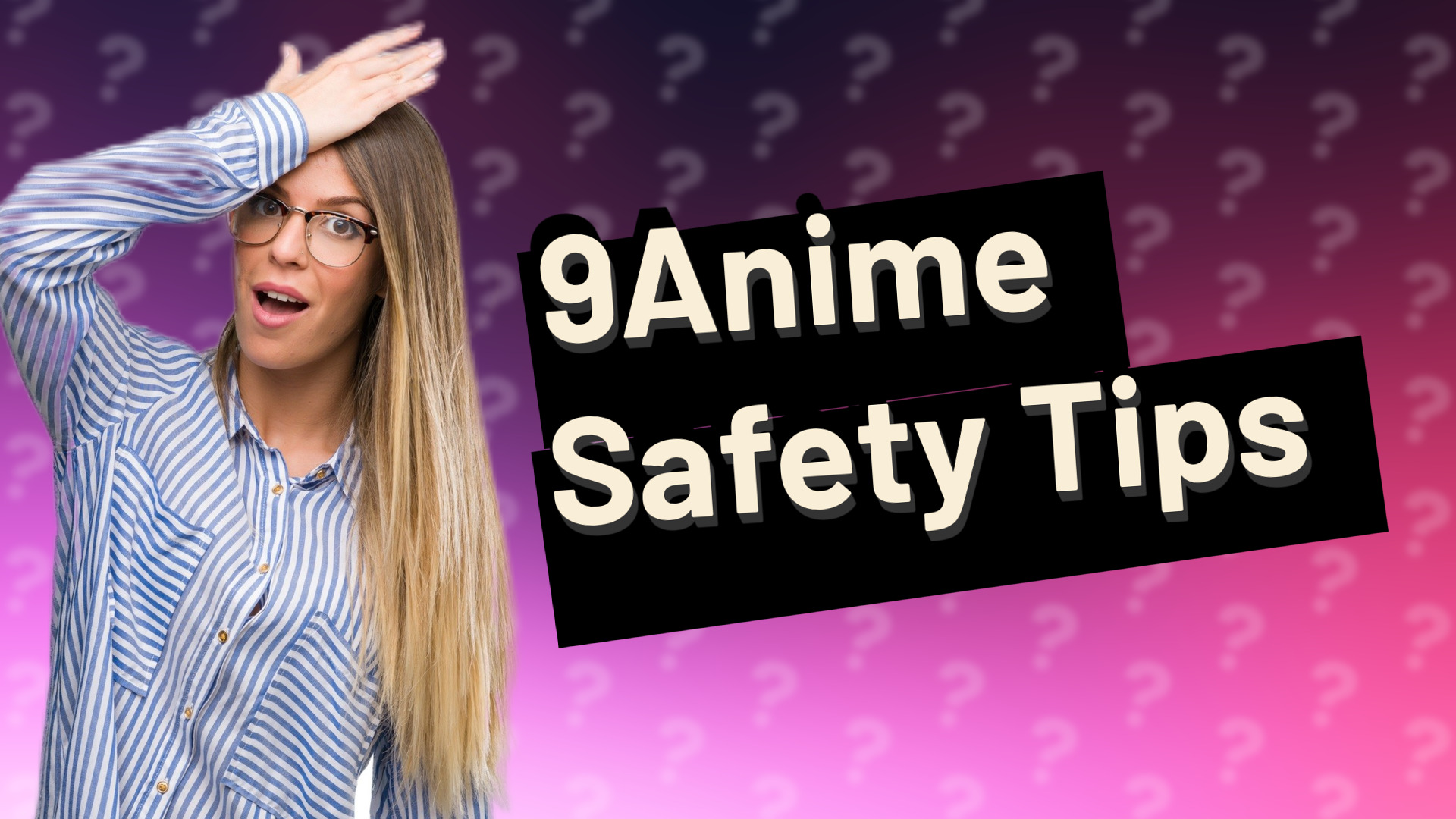 9Anime Safety Tips