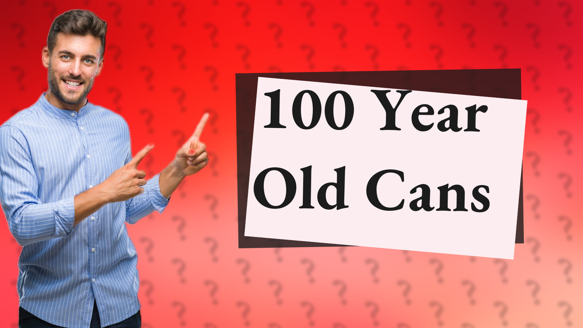 100 Year Old Cans