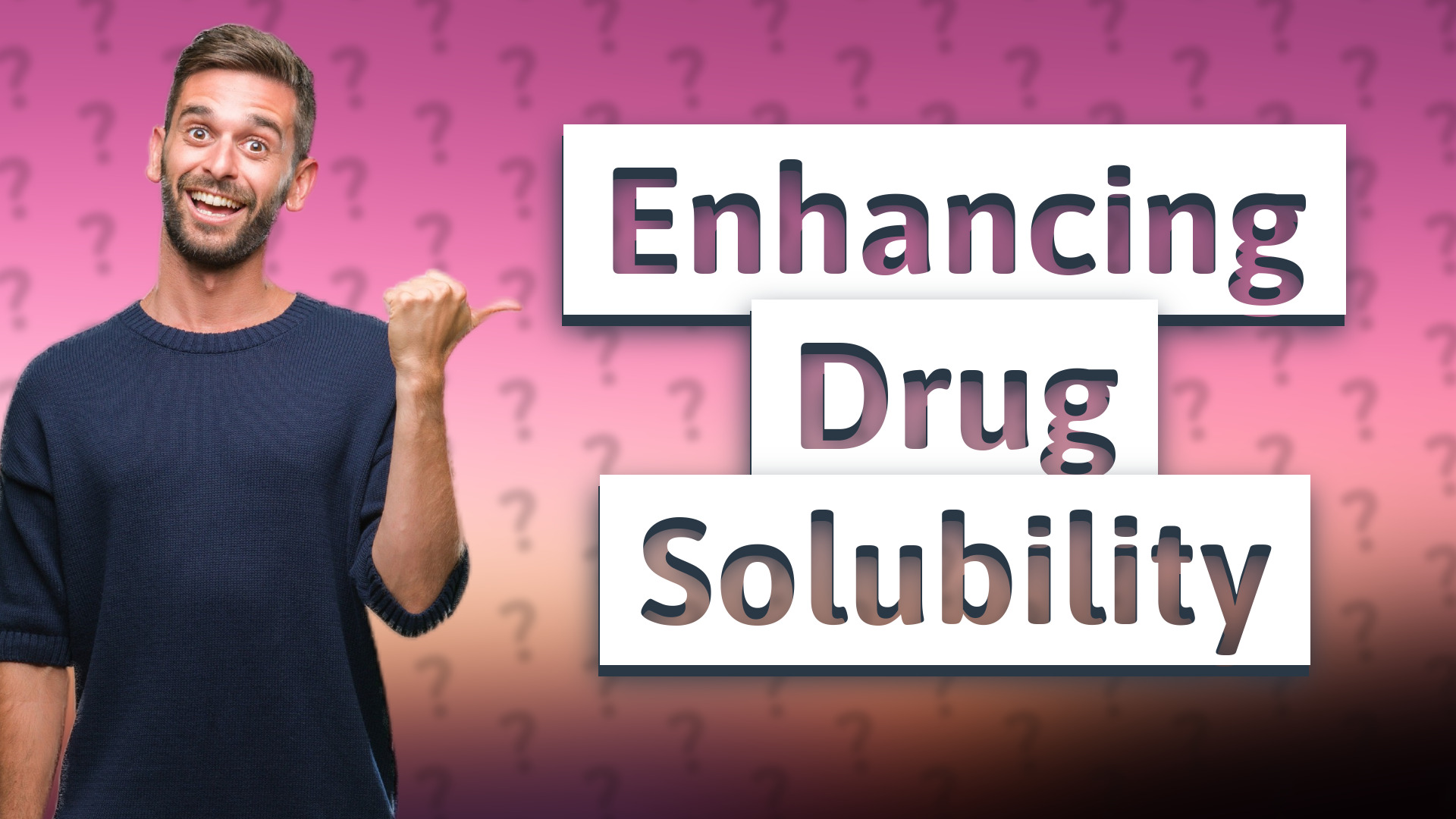 Enhancing Drug Solubility