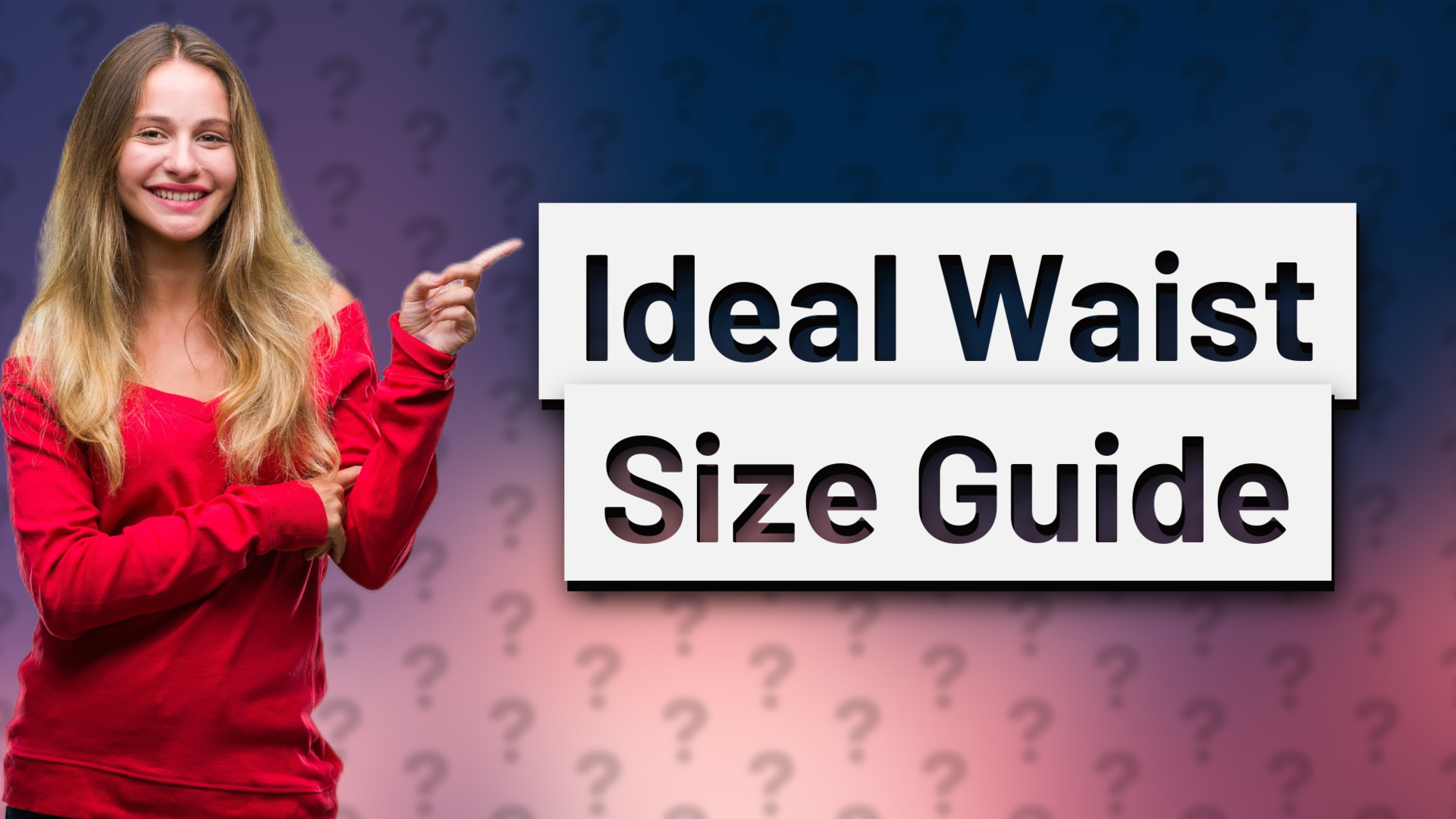 Ideal Waist Size Guide