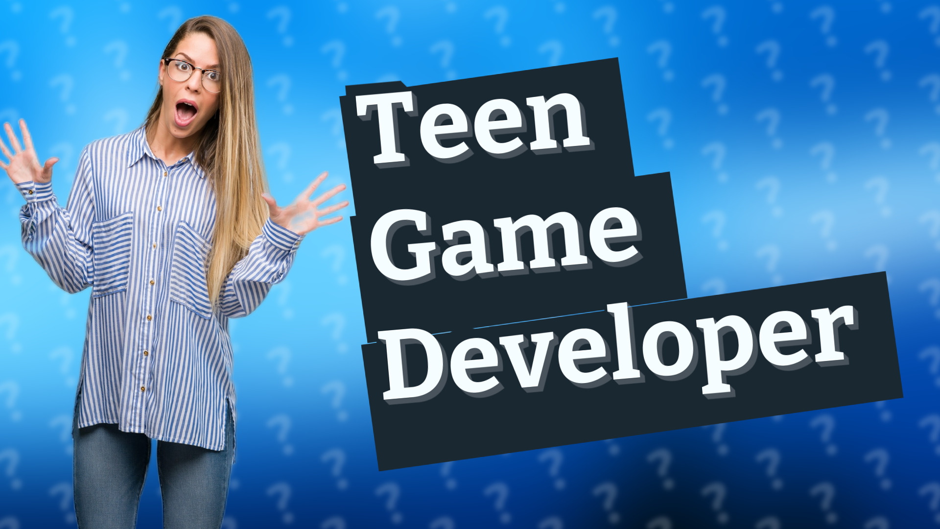 Teen Game Developer