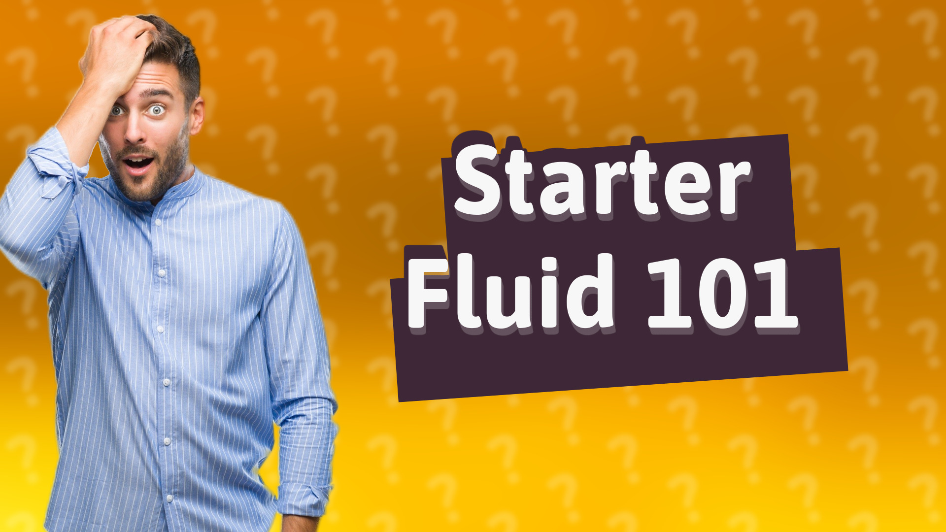 Starter Fluid 101