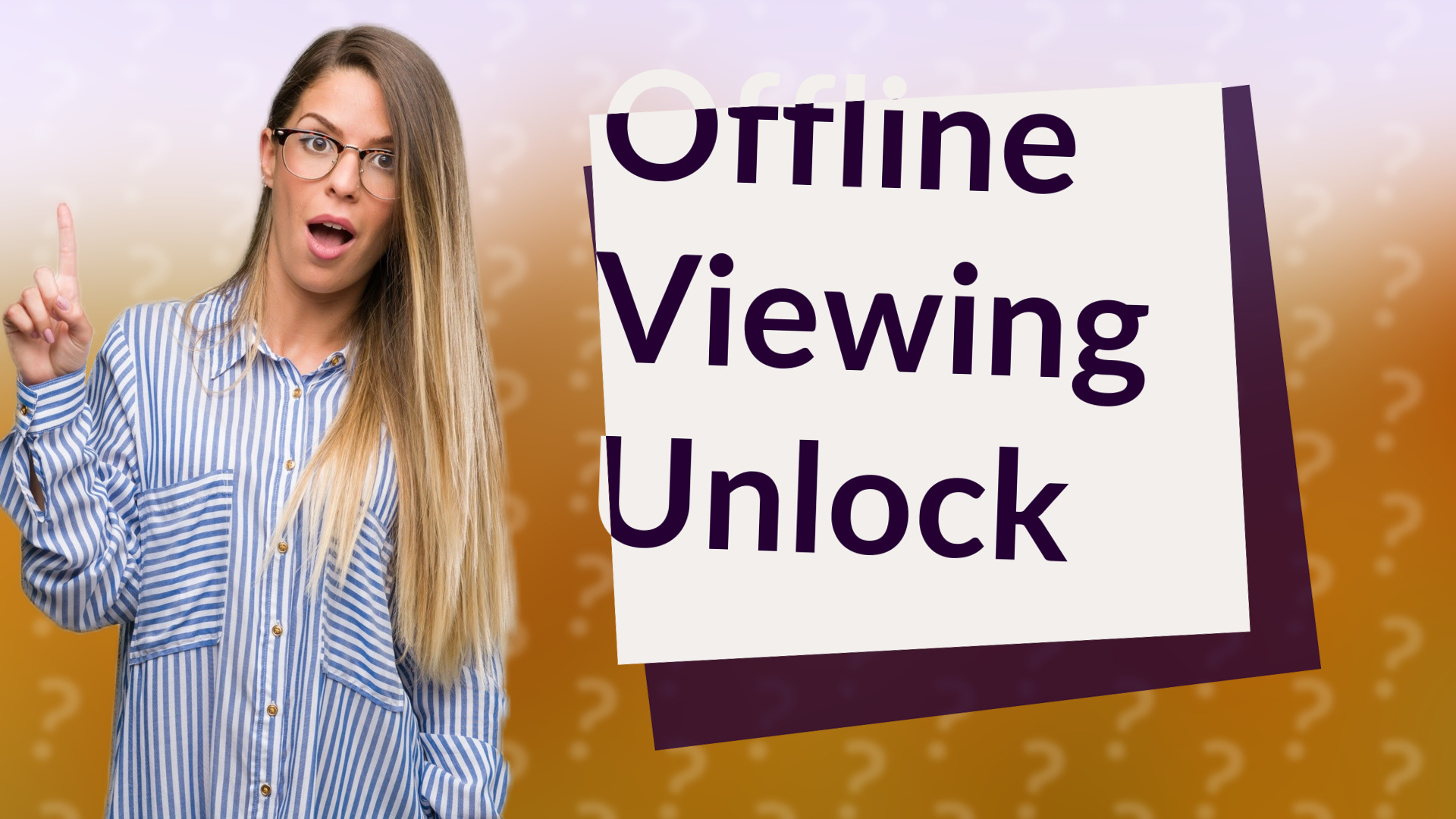 Offline Viewing Unlock