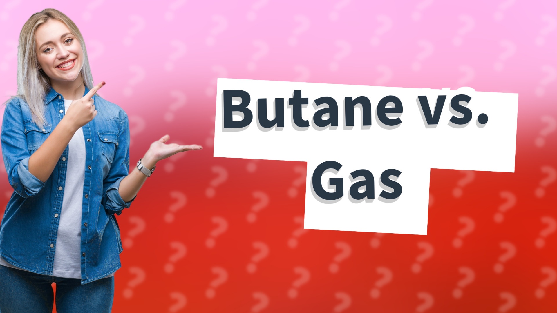Butane vs. Gas